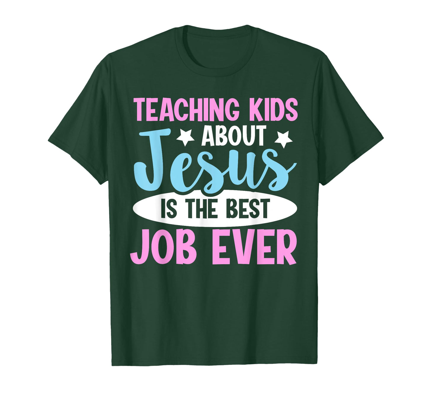 Teaching Kids About Jesus Is The Best Job Ever T-Shirt