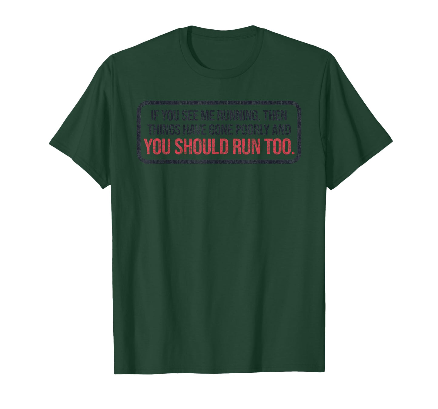 If You See Me Running Things Have Gone Poorly T-Shirt