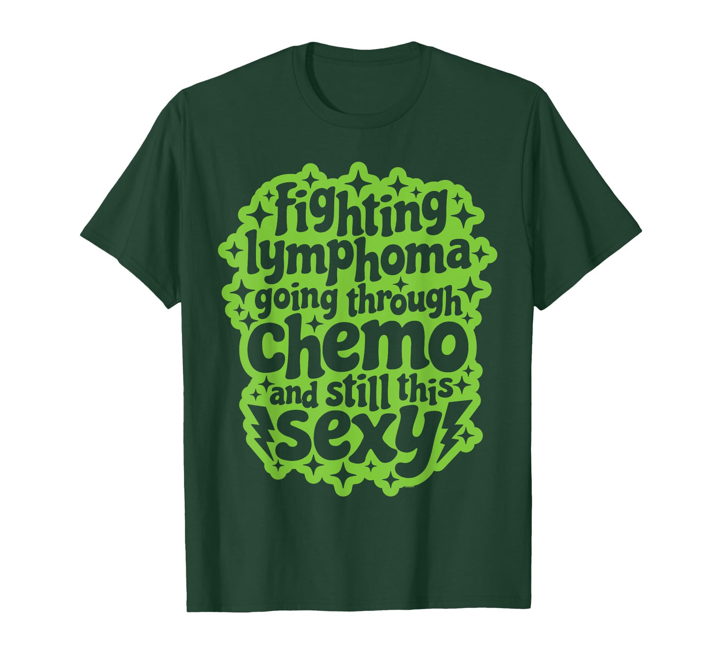 Fighting Lymphoma Chemo and Still This Sexy Funny Quote T-Shirt
