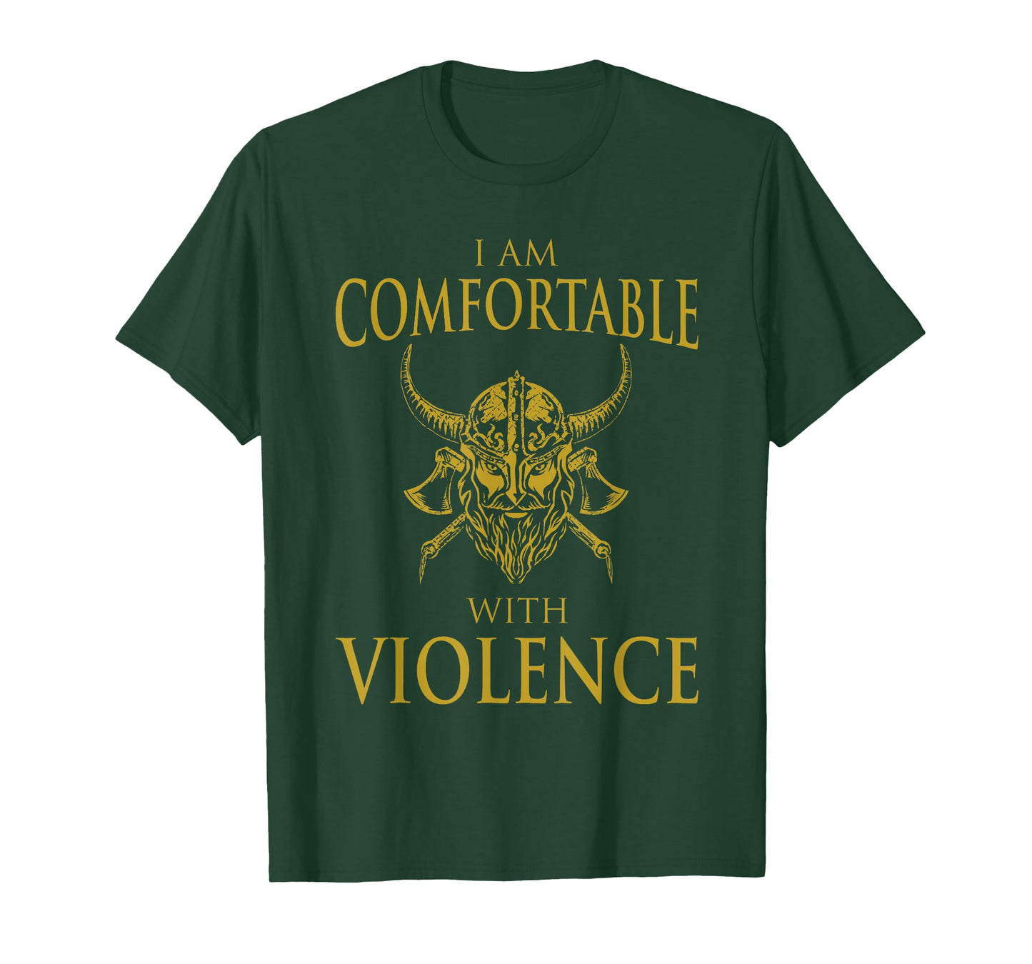 I Am Comfortable With Violence Funny Viking Gift Men Women T-Shirt