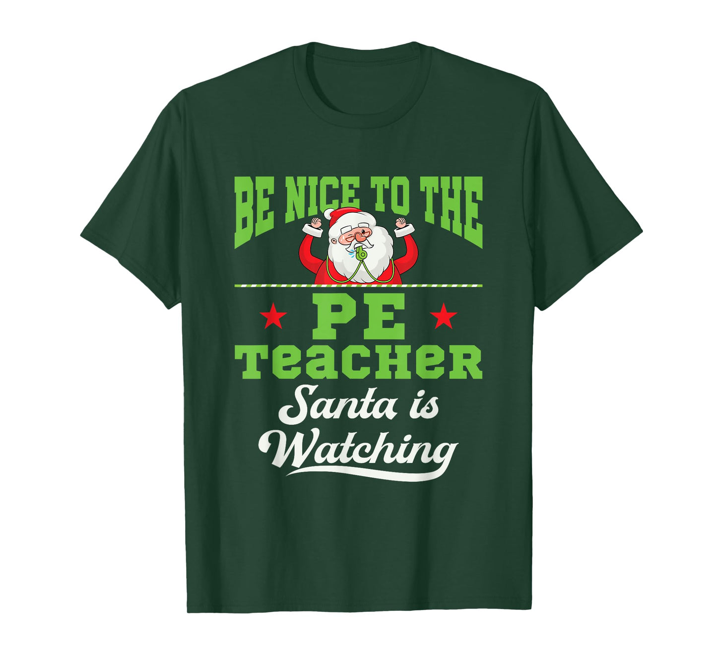 PE Teacher Christmas Santa is Watching Gym Coach Phys Ed Men Women T-Shirt