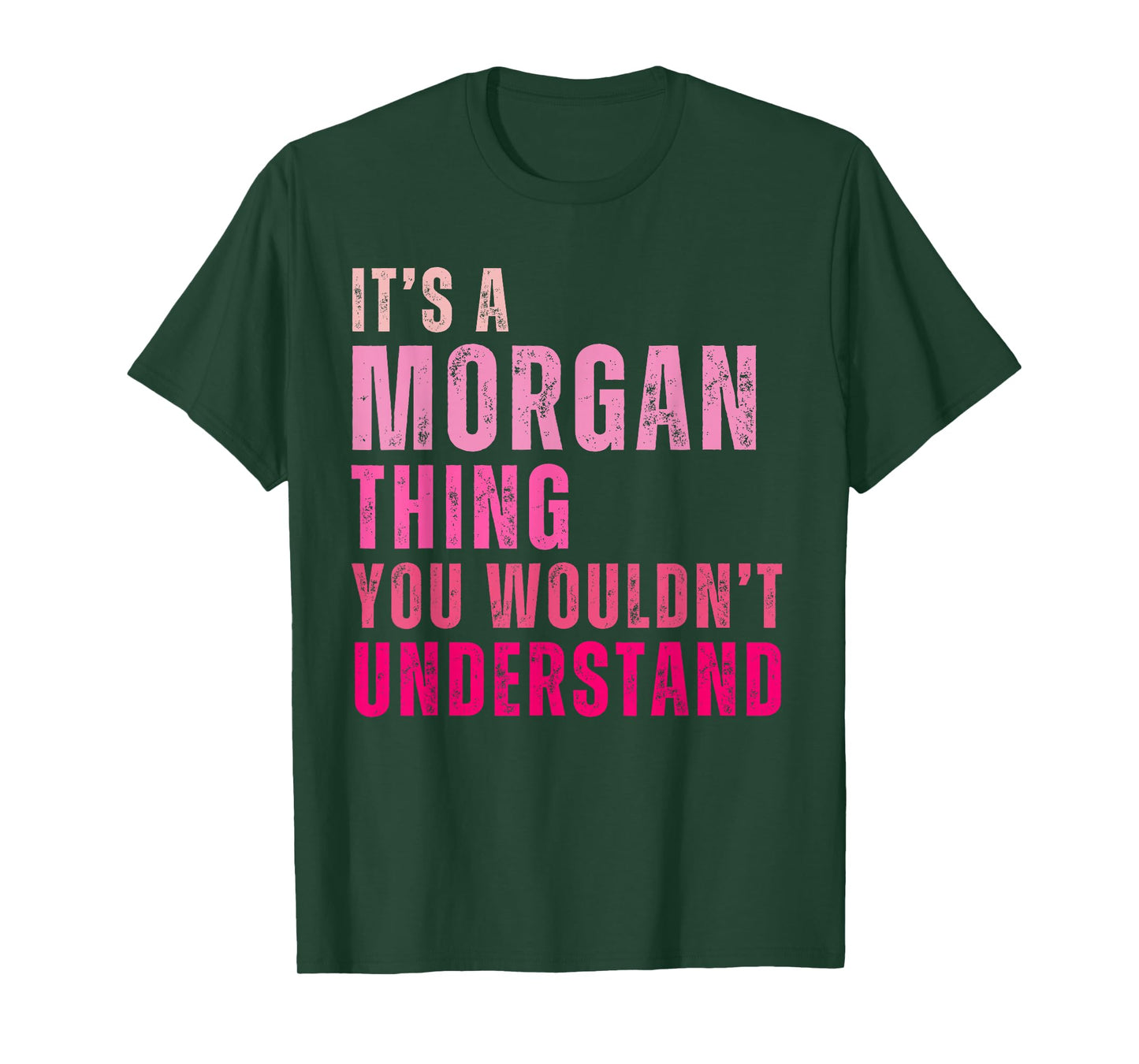 It's A Morgan Thing You Wouldn't Understand Morgan T-Shirt