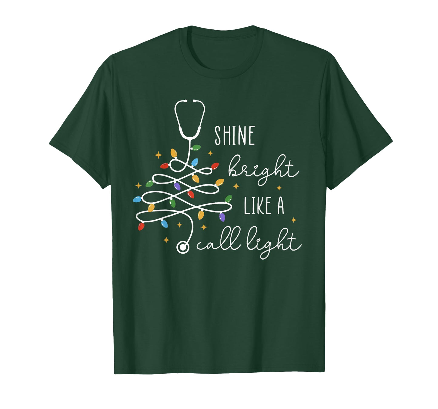 Shine Bright Like A Call Light Stethoscope Nurse Christmas T-Shirt