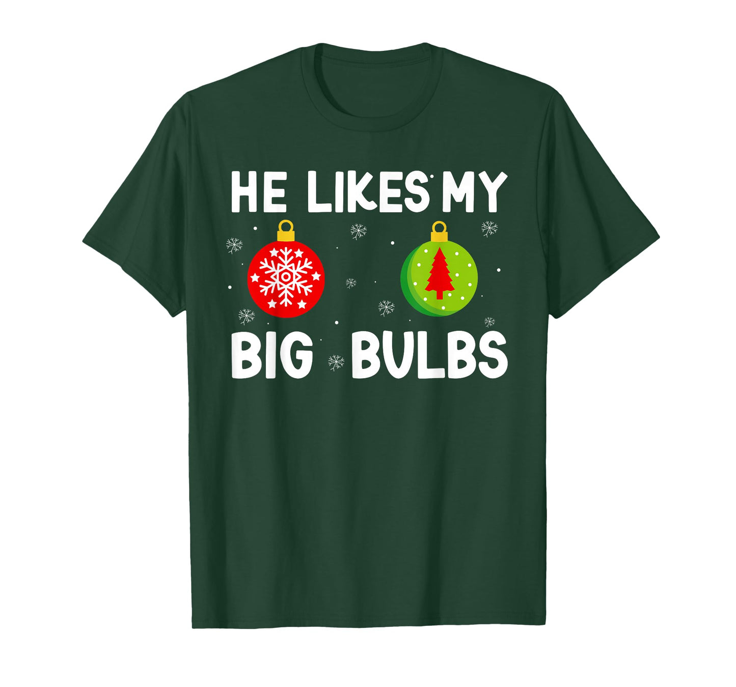 He Likes My Big Bulbs Christmas Funny Quote Couples Women T-Shirt