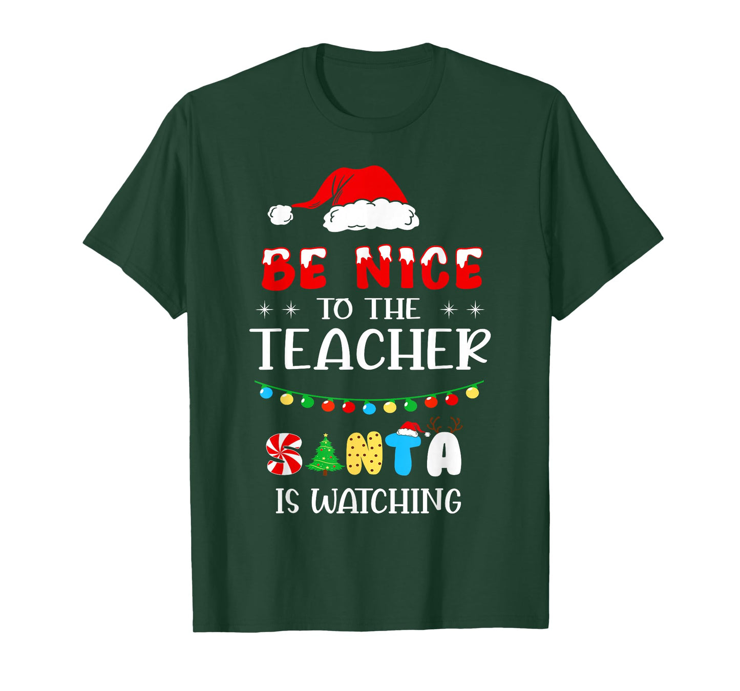 Be Nice to The Teacher Santa is Watching Christmas Men Women T-Shirt