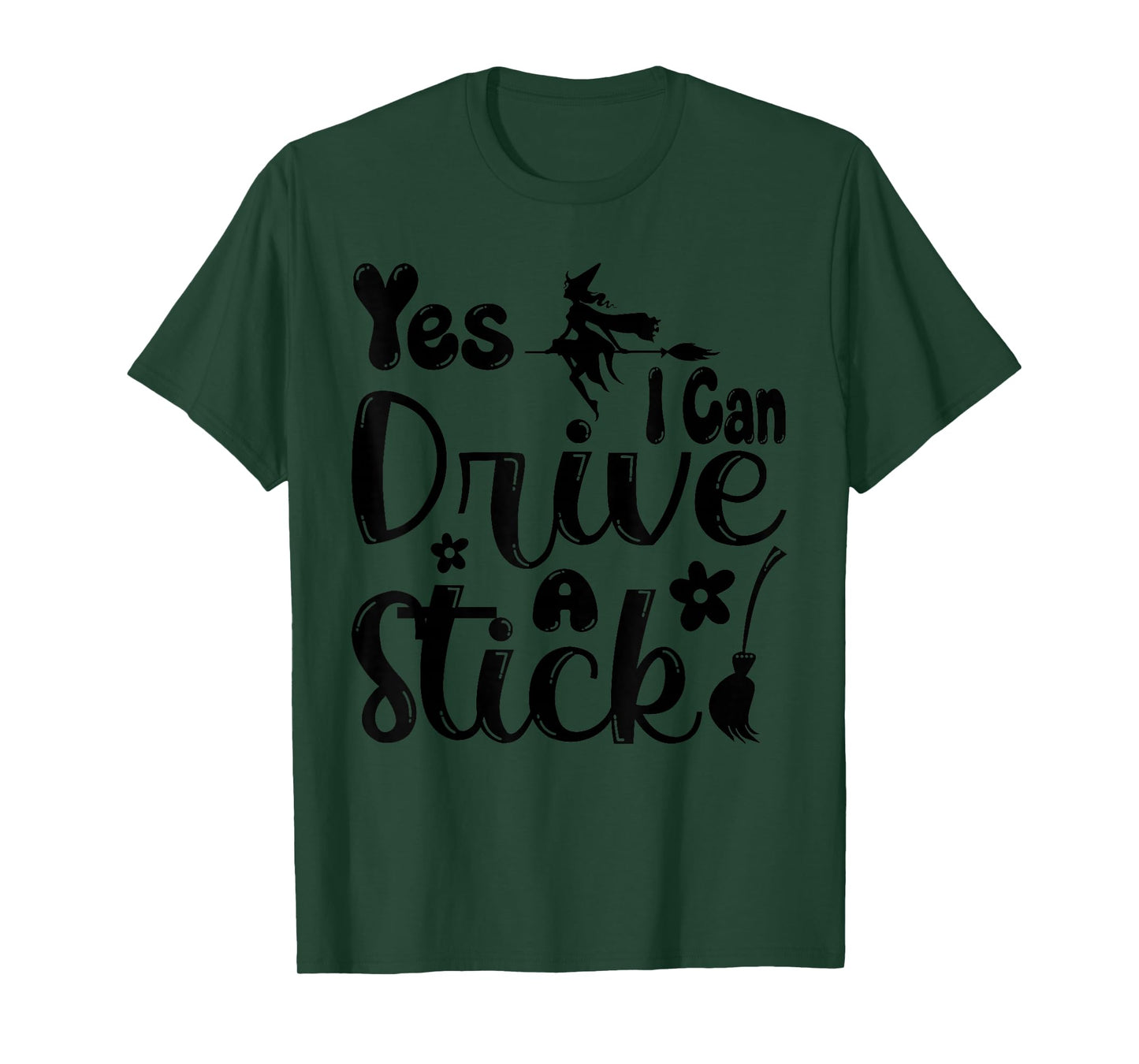 Yes I Can Drive a Stick Funny Halloween Witch Women Girl T-Shirt