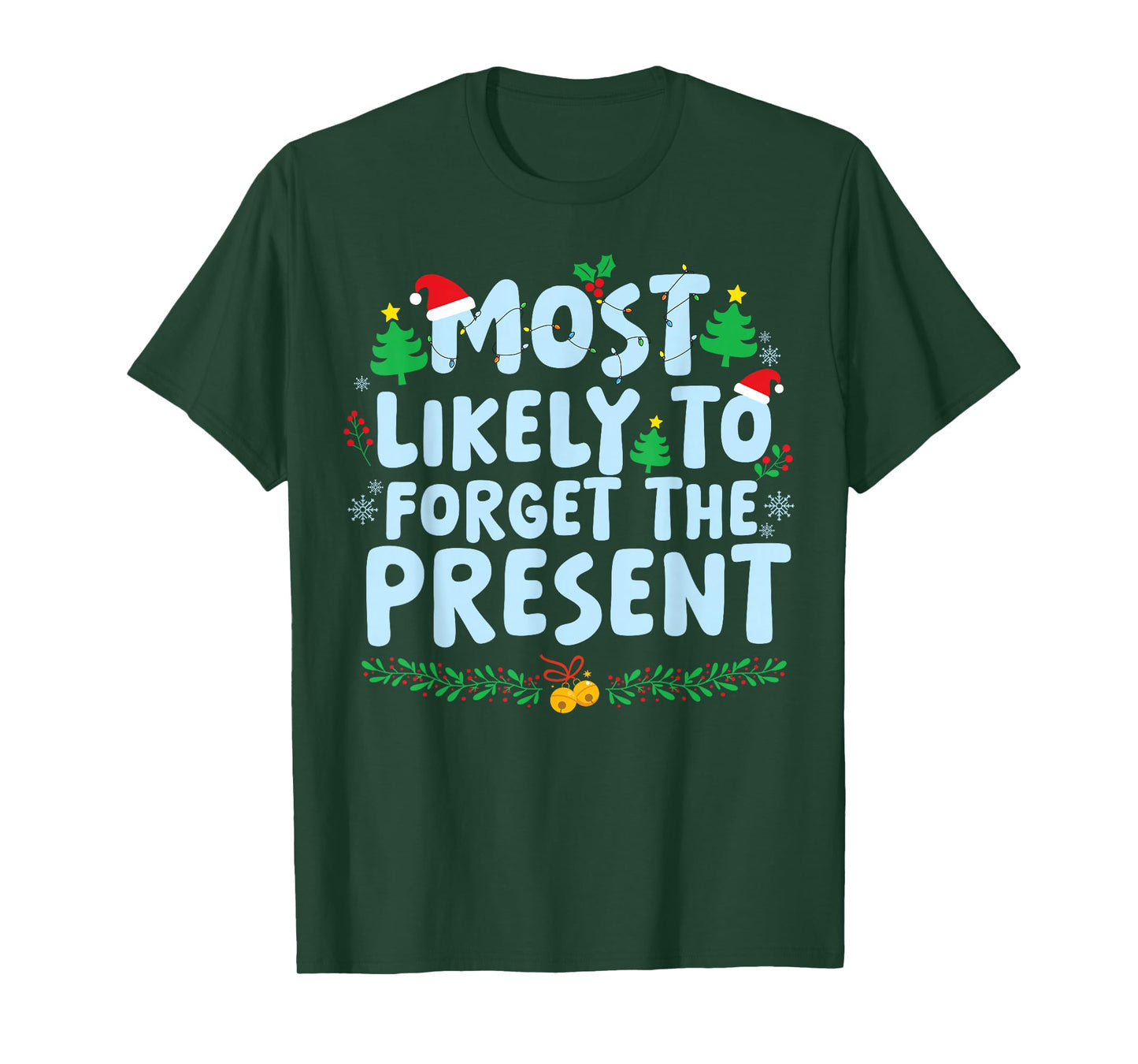 Most Likely to Forget The Presents Family Matching Christmas T-Shirt