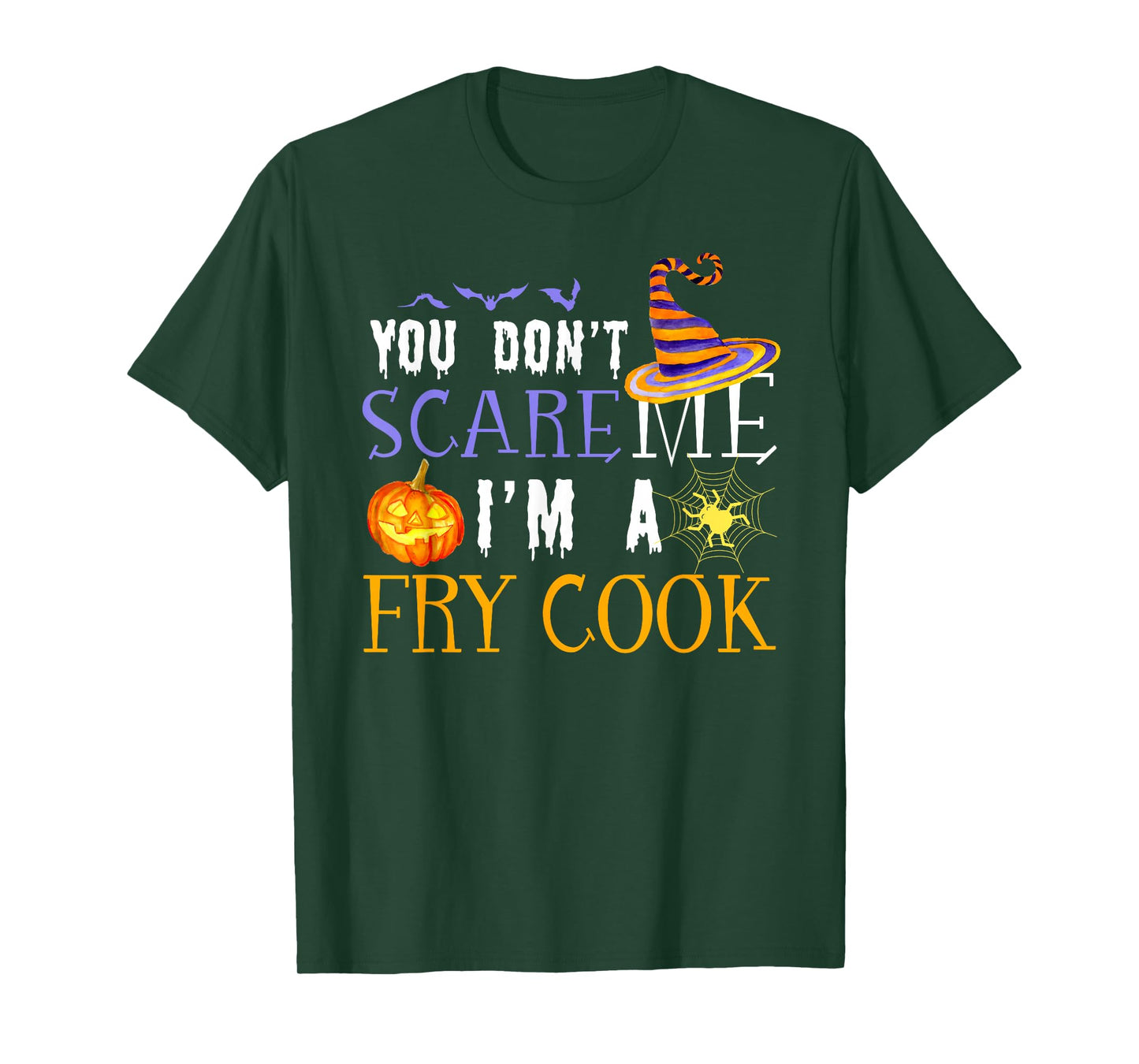 You Don't Scare Fry Cook Halloween Saying Fun T-Shirt