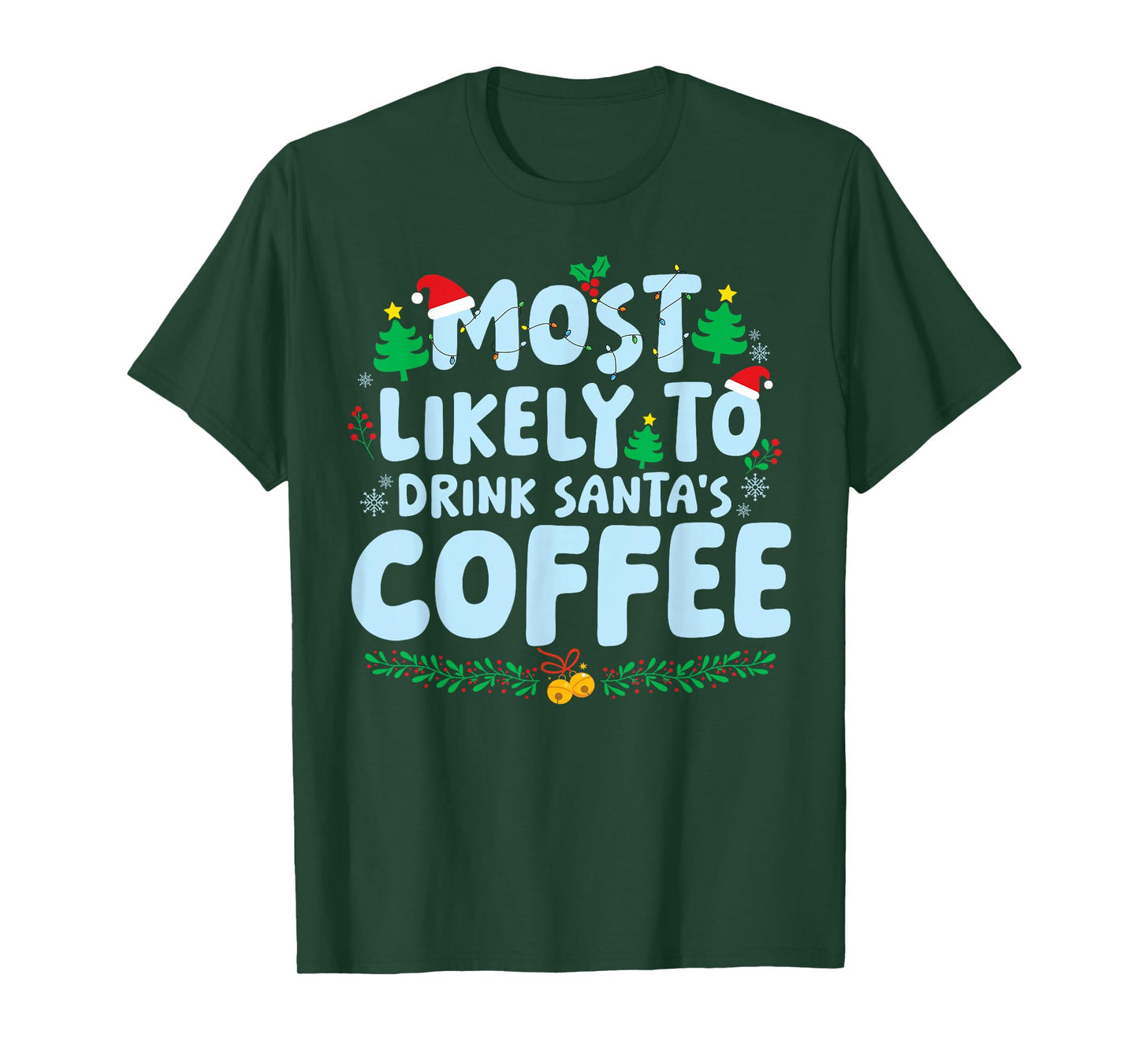 Most Likely to Drink Santa's Coffee Family Matching Xmas T-Shirt