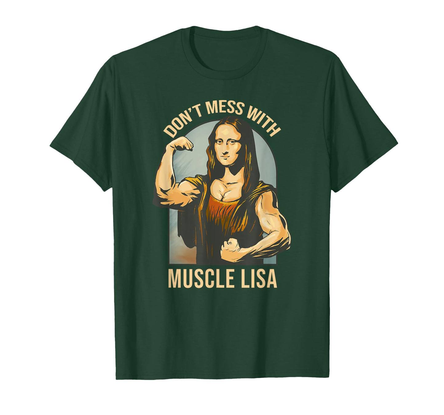 Don't Mess With Muscle Lisa - Mona Lisa Meme Fitness Gym T-Shirt