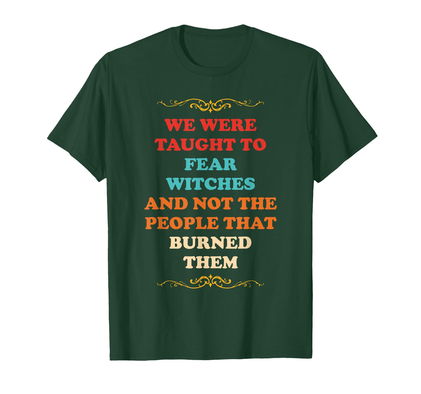 We were Taught to Fear Witches T-Shirt