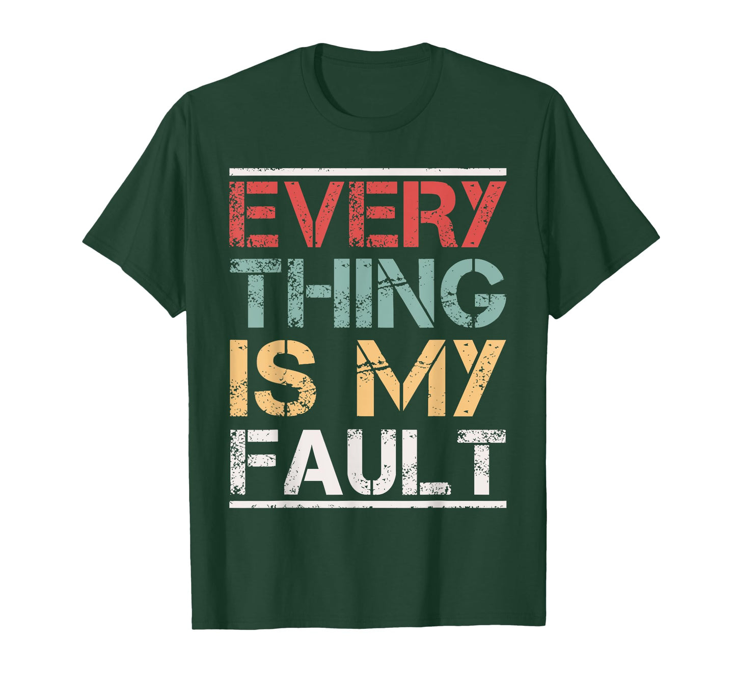 Funny Motivational Quotes Sayings Everything Is My Fault T-Shirt