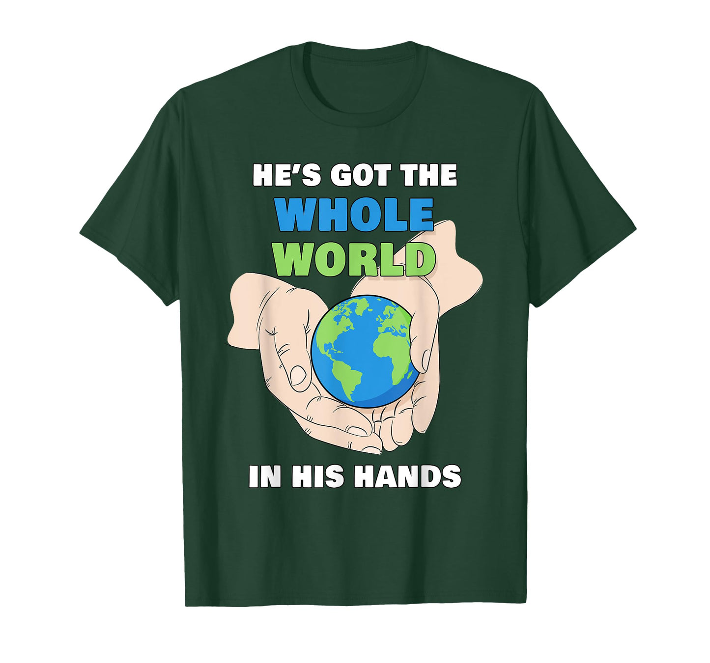 He's Got The Whole World in His Hands – Faith Kids & Adult T-Shirt