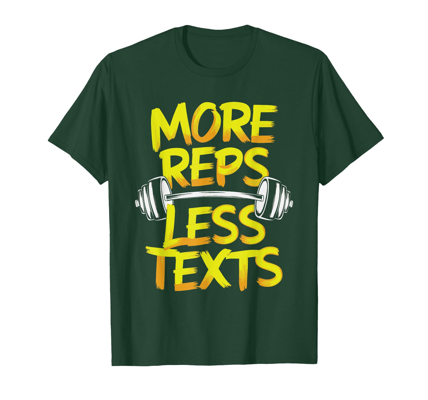 More Reps Less Texts T-Shirt