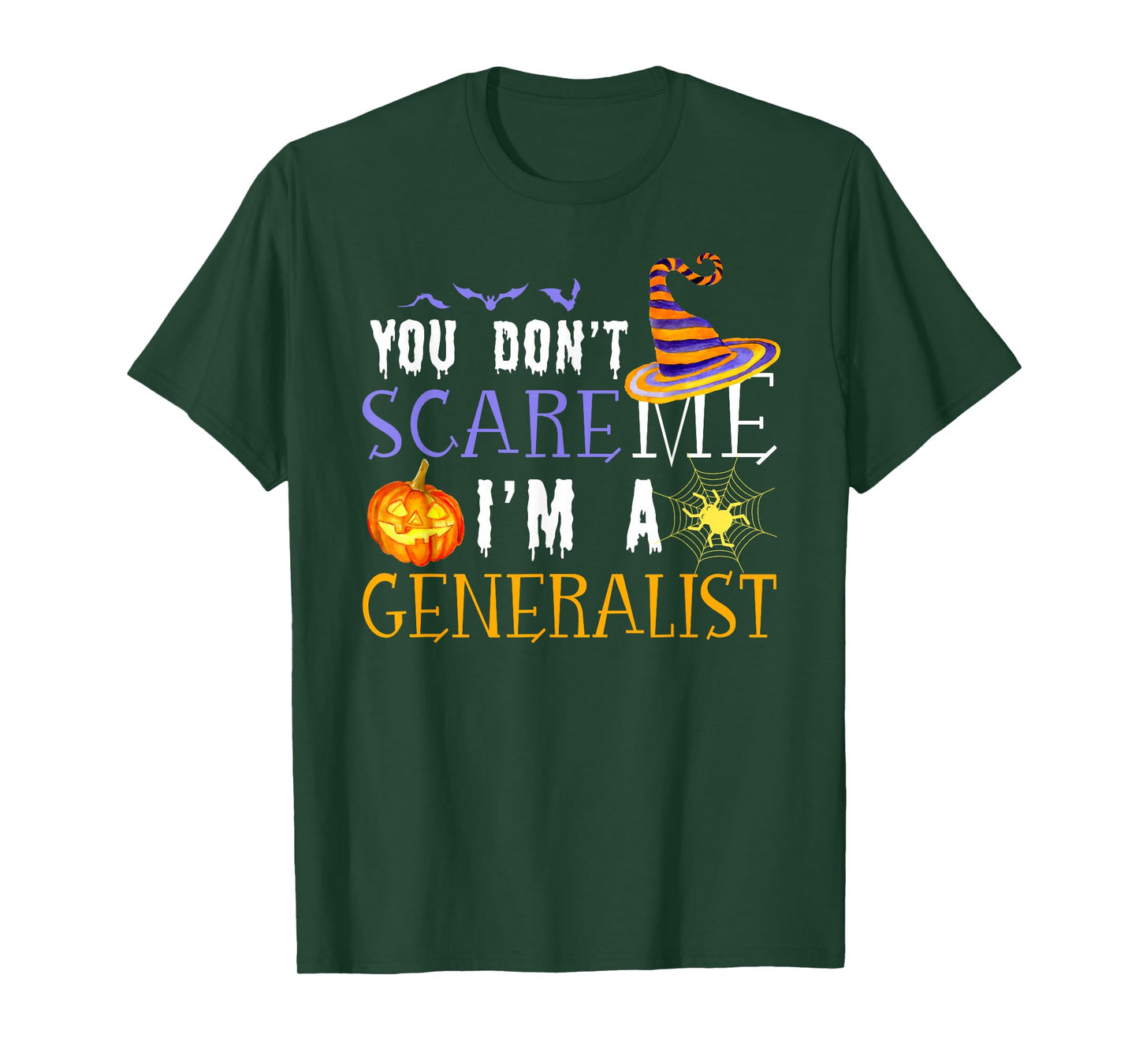 You Don't Scare Generalist Halloween Saying Fun T-Shirt