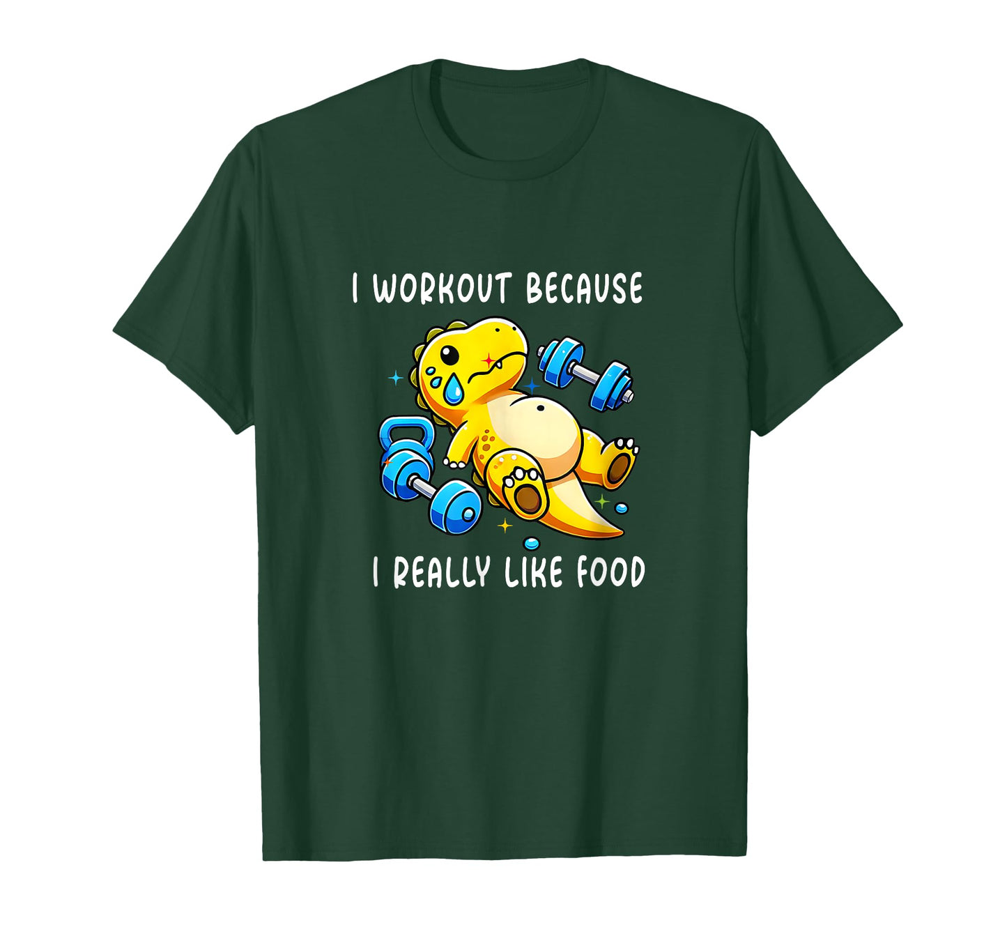 I WORKOUT BECAUSE I REALLY LIKE FOOD FUNNY Gym T-Shirt