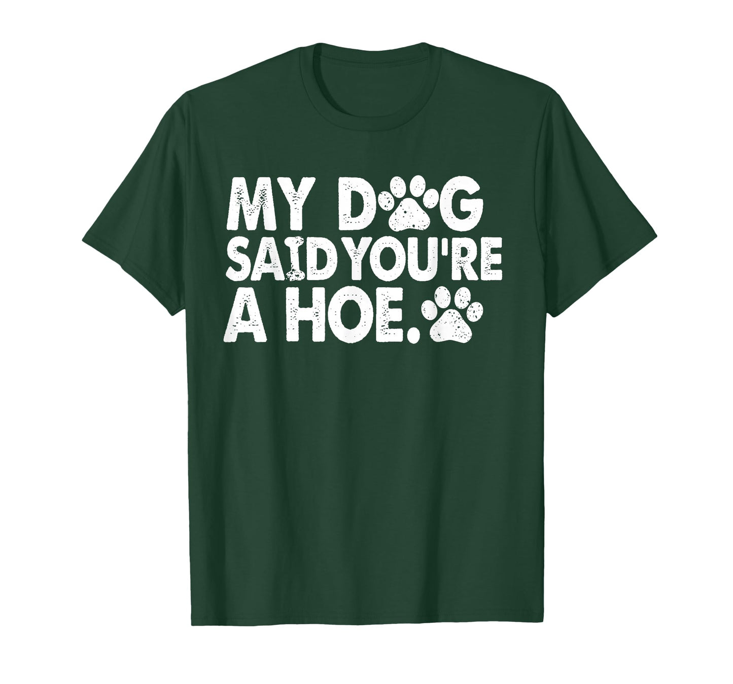 My Dog Said You're A Funny Dog Joke T-Shirt