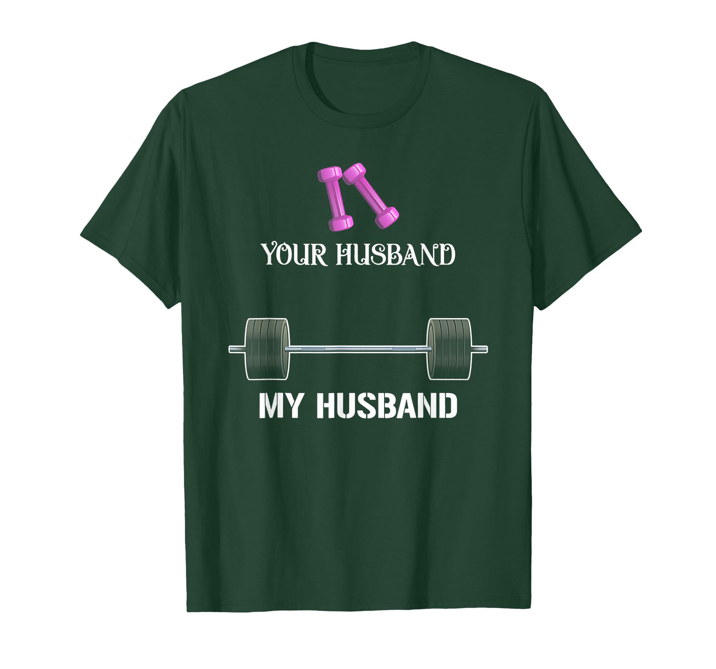 Your Husband My Husband Funny Weight Lifting T-Shirt