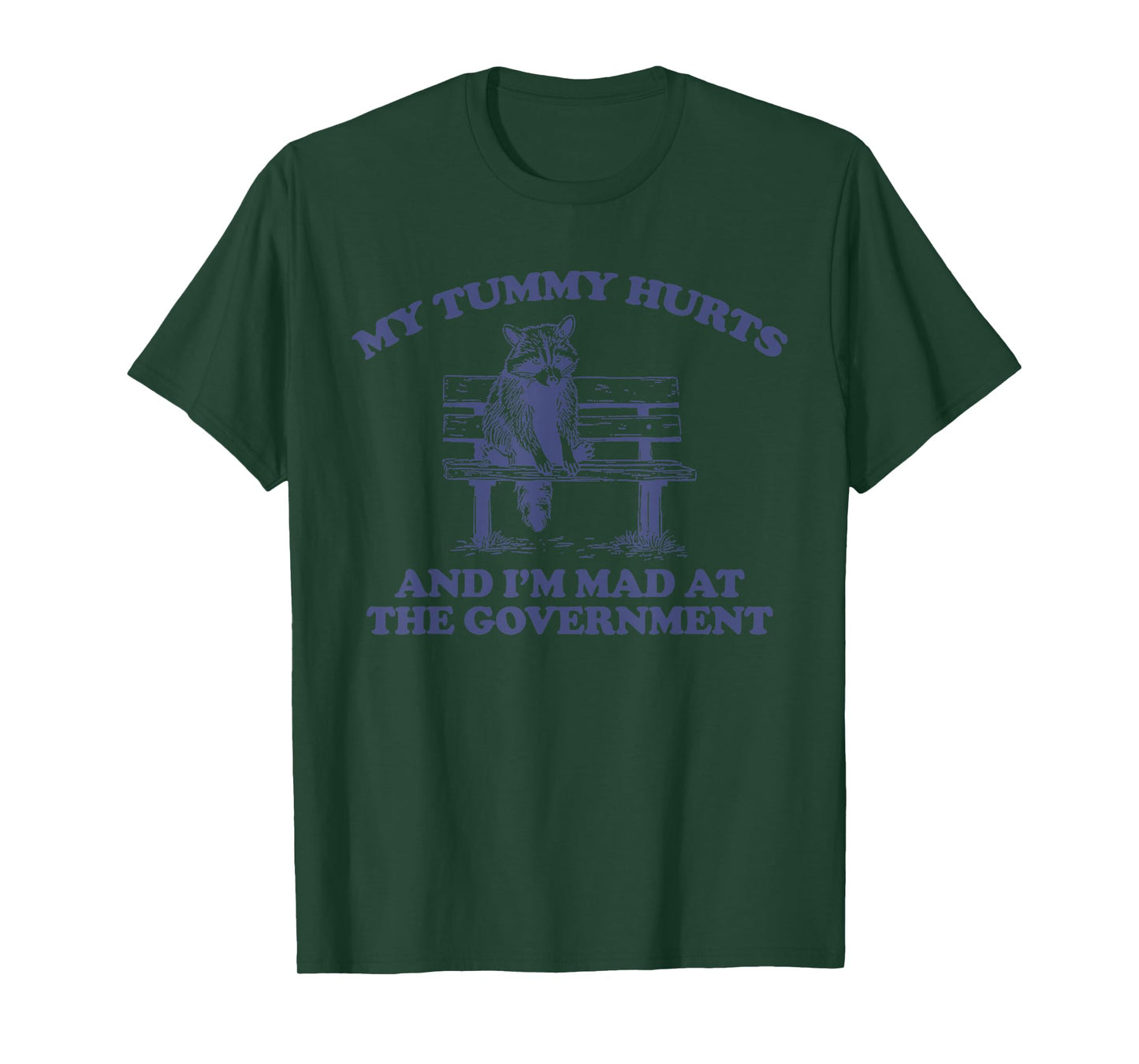 My Tummy Hurts And I'm Mad At The Government T-Shirt