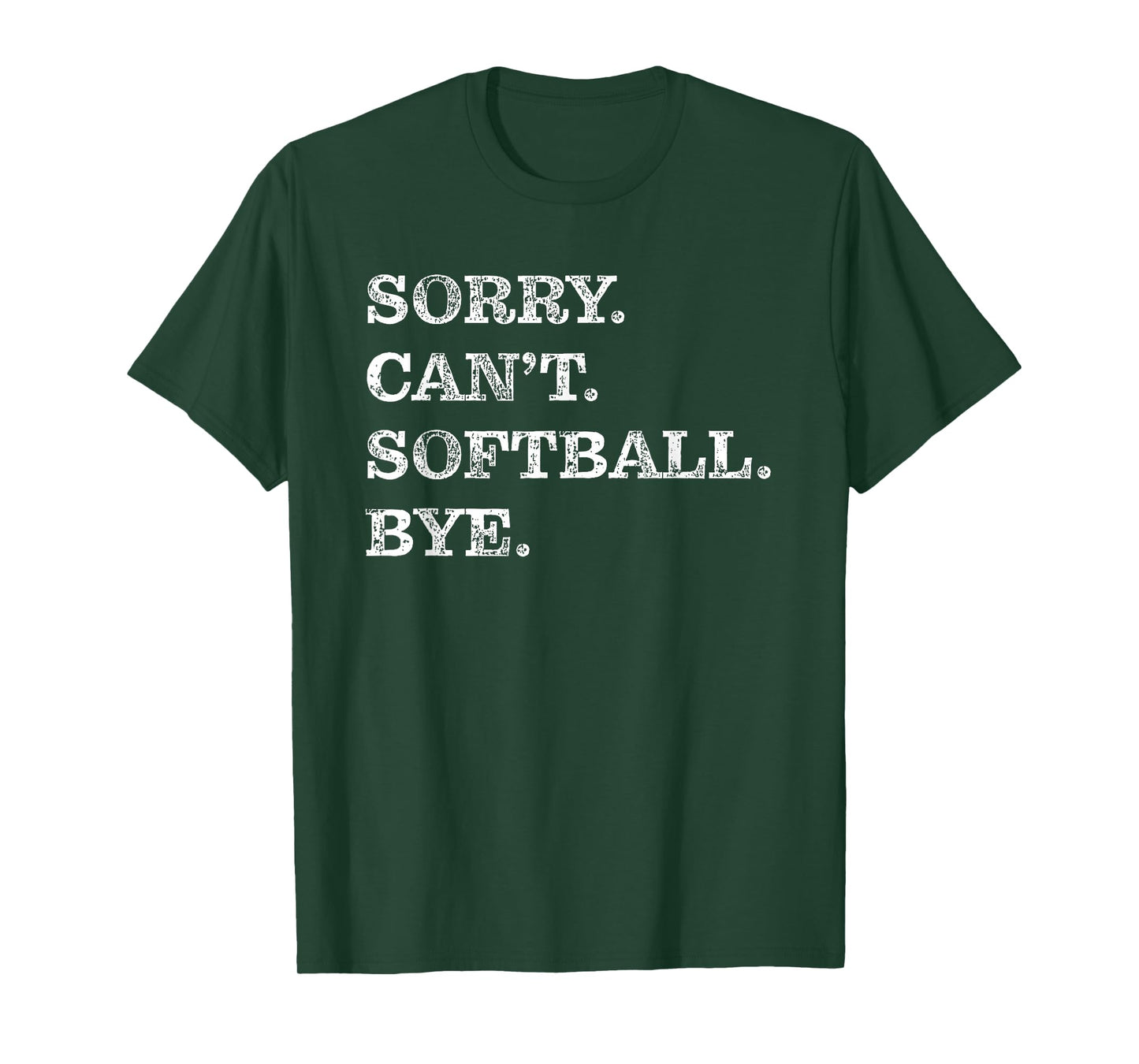 Sorry Can't Softball Bye - Funny T-Shirt