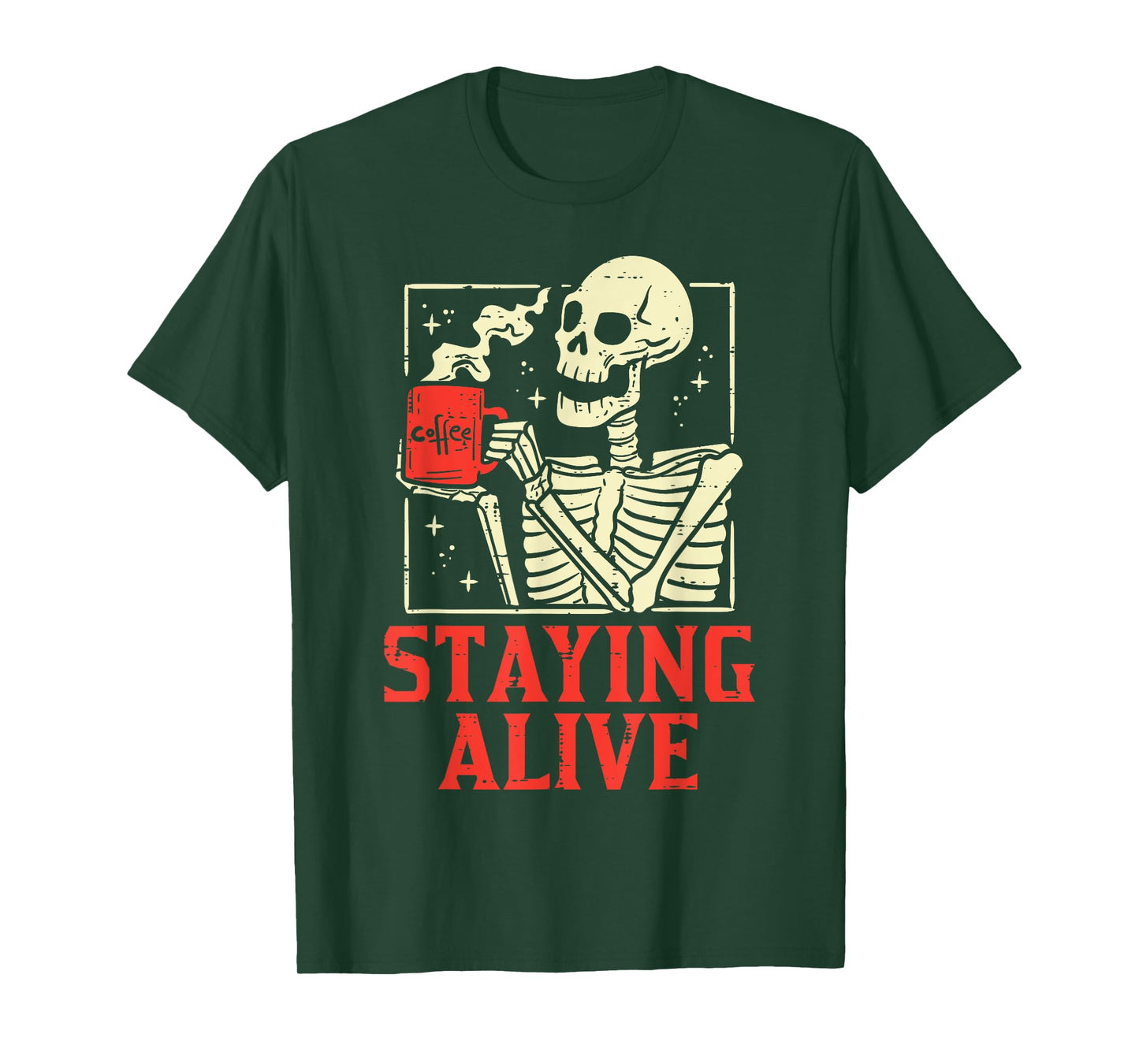Staying Alive Skeleton Coffe Funny Retro Vintage Halloween T-Shirt