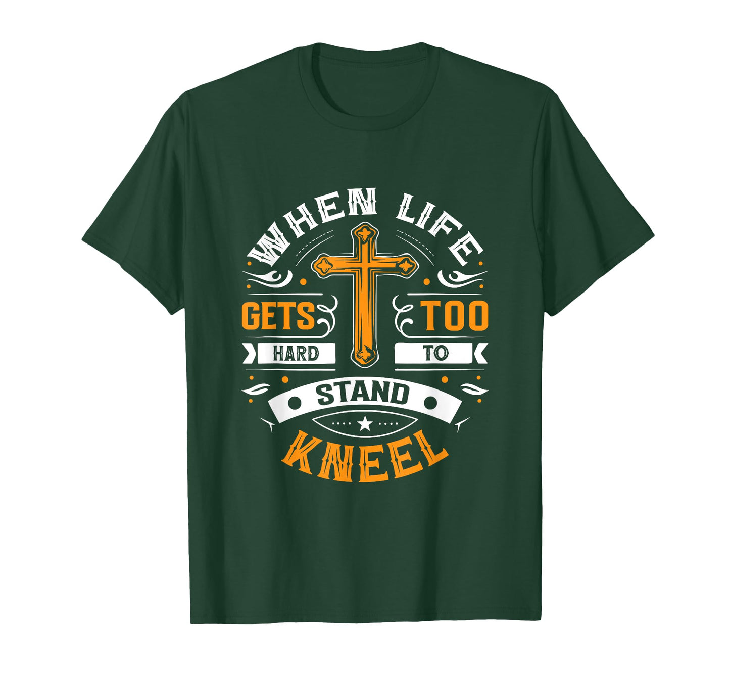 When life gets too hard to stand, kneel. T-Shirt