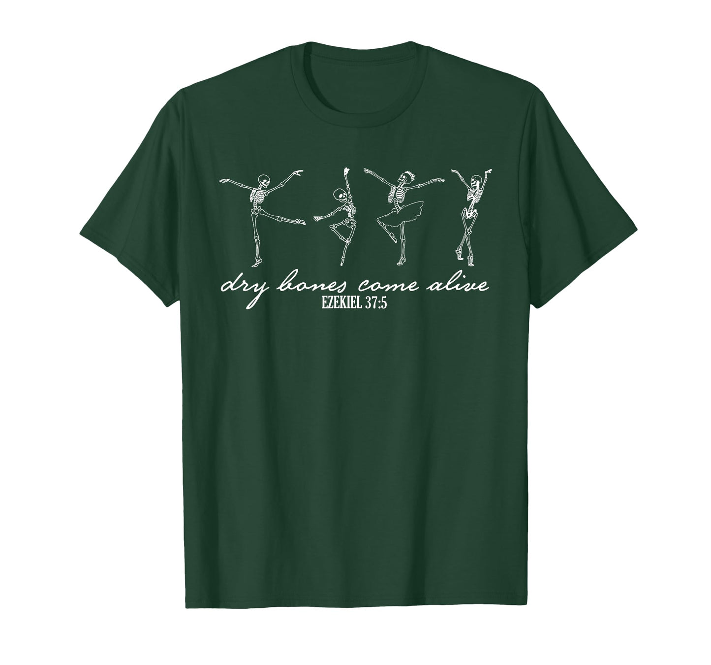 Funny Dry Bones Come Alive Ezekiel 37:5 Ballet Skeleton T-Shirt