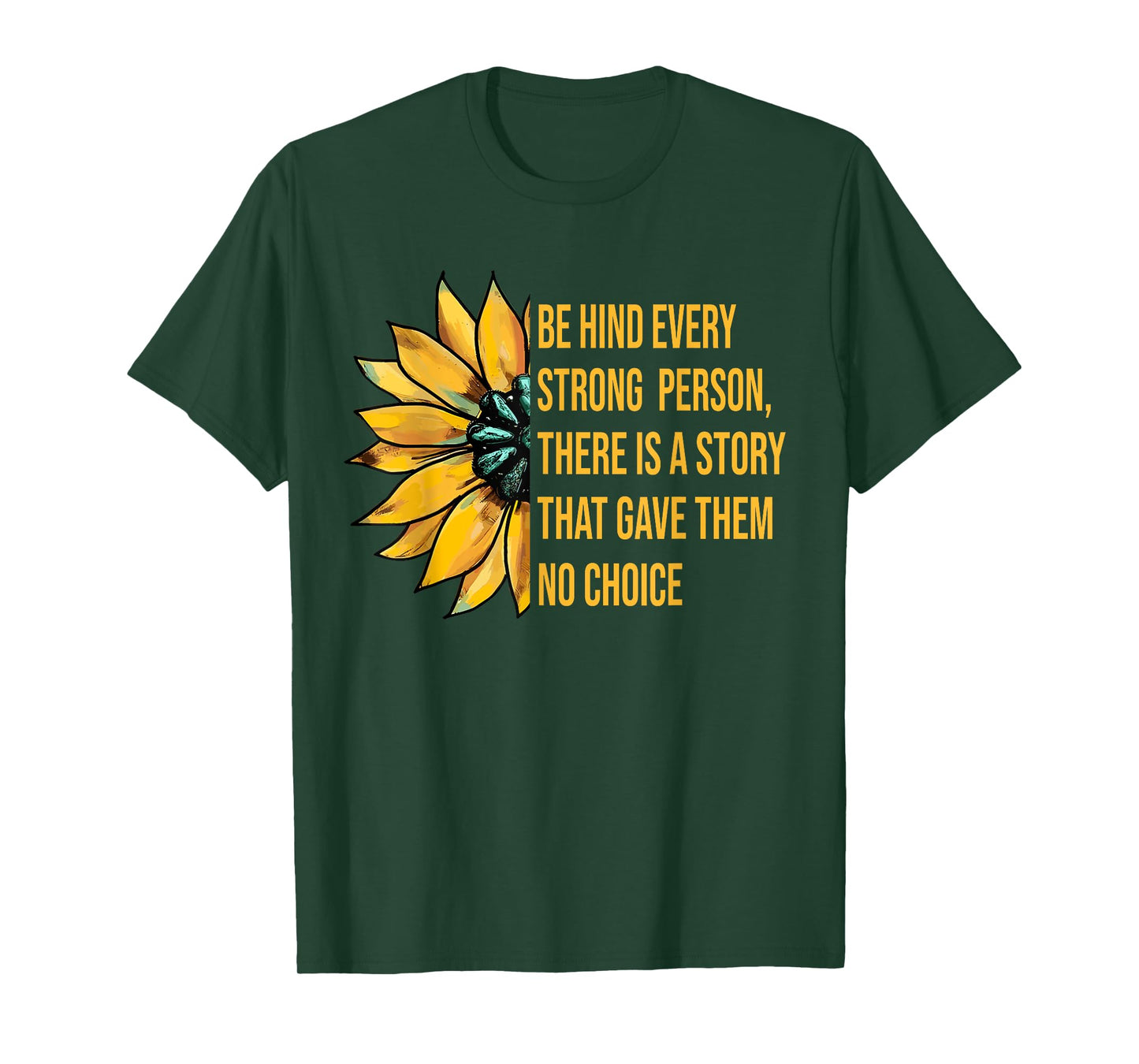 Behind Every Strong Person There Is A Story That Gave Them T-Shirt