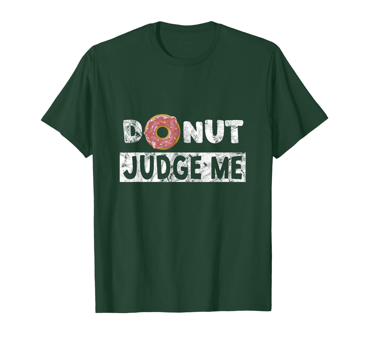 Donut Judge Me - Funny Snack Fitness Doughnut T-Shirt
