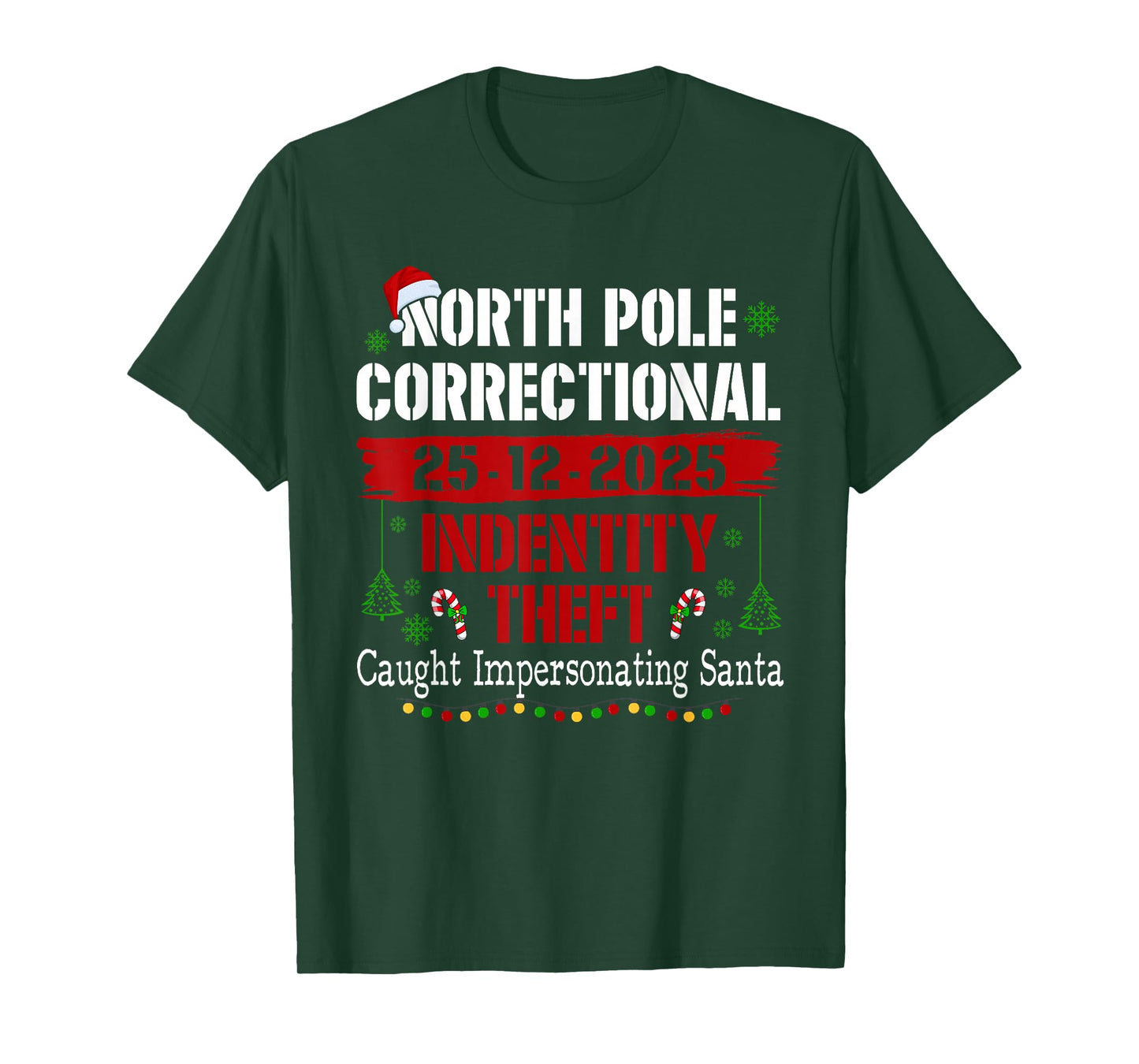North Pole Correctional Indentity Theft Caught Impersonating T-Shirt