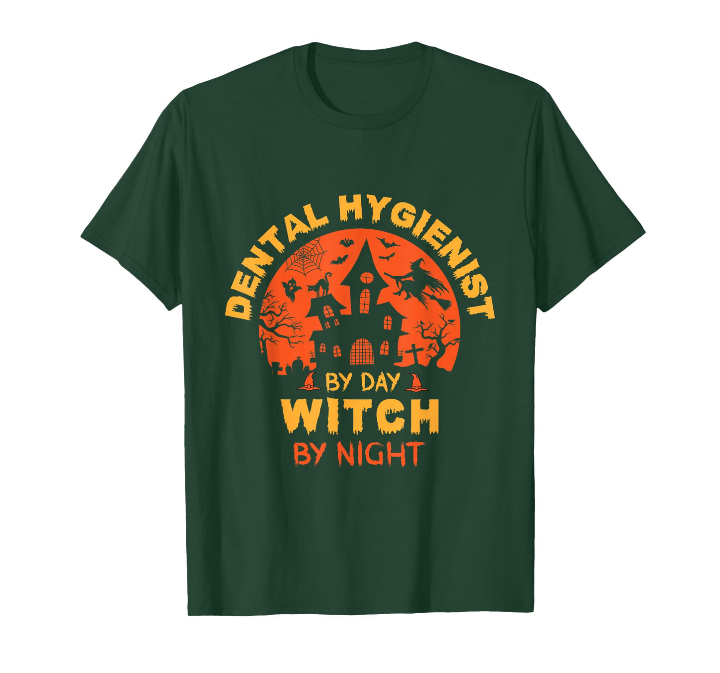 Dental Hygienist by Day Witch by Night Funny Halloween T-Shirt