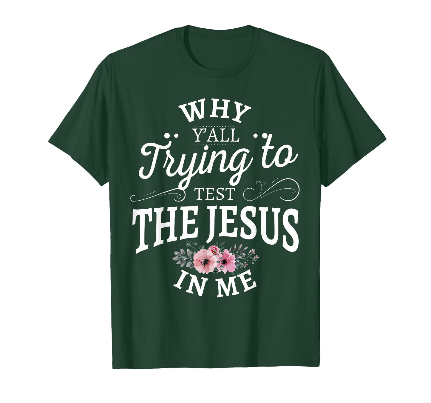Why y'all trying to test the Jesus in me T-Shirt