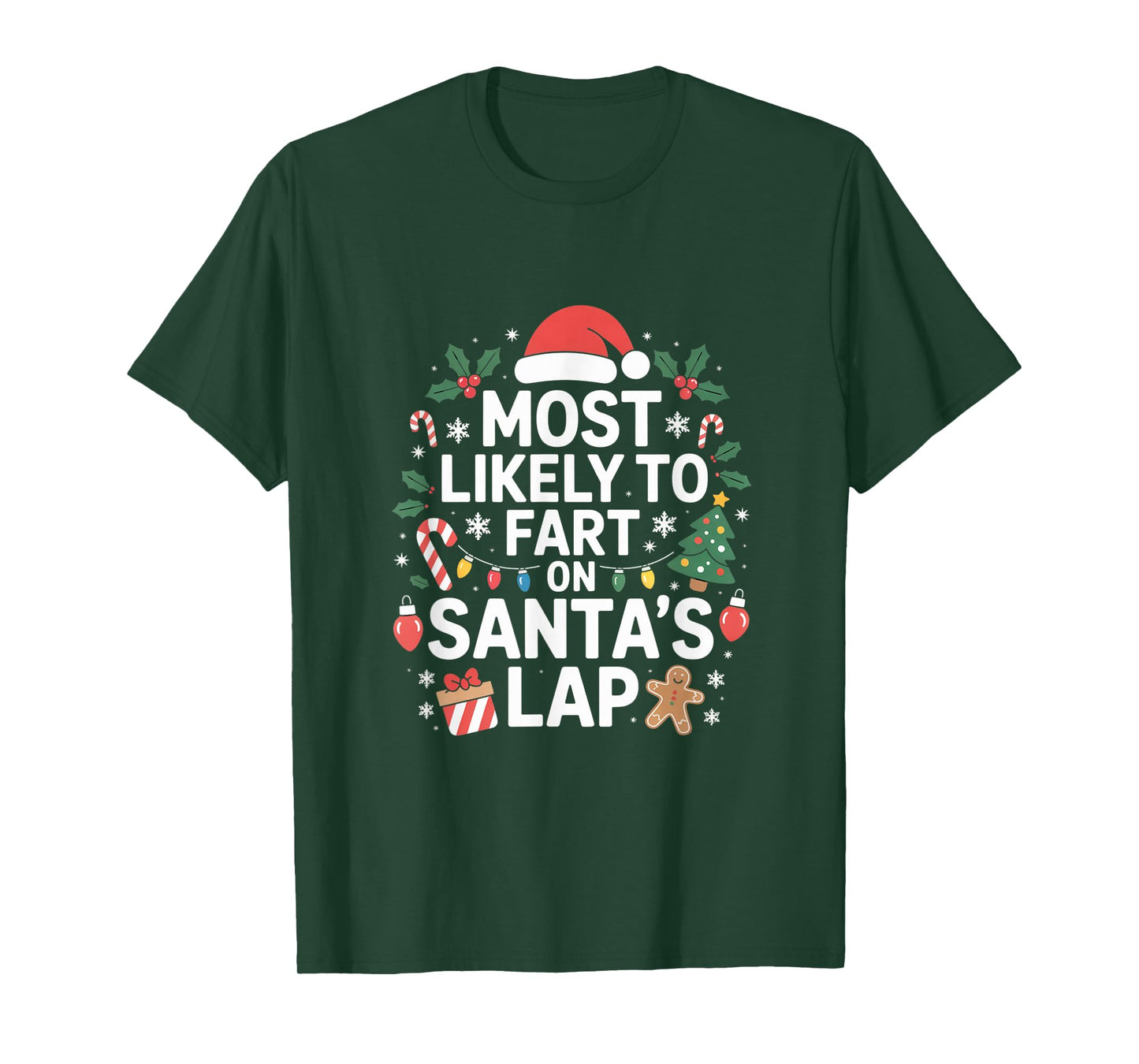 Most Likely to Fart On Santa's Lap Playful Holiday Humor T-Shirt