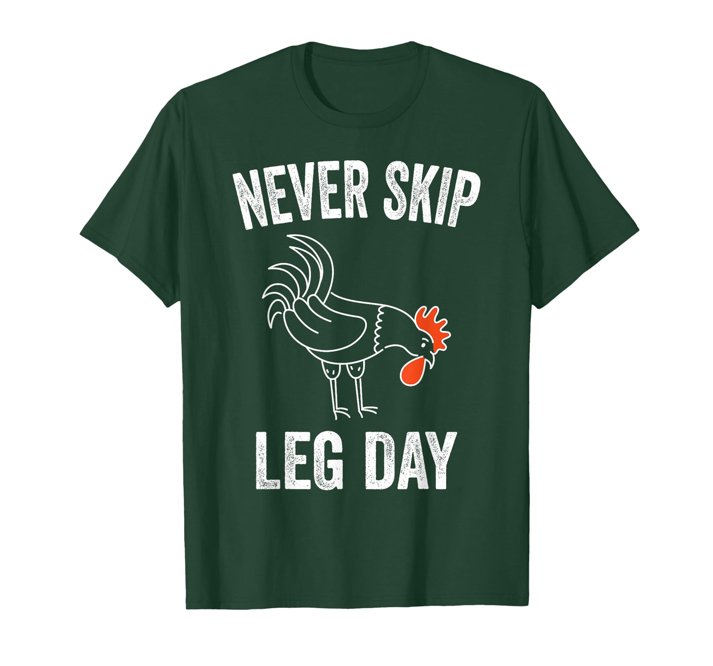 Never Skip Leg Day Funny Gym Workout Legs Muscles Chicken T-Shirt