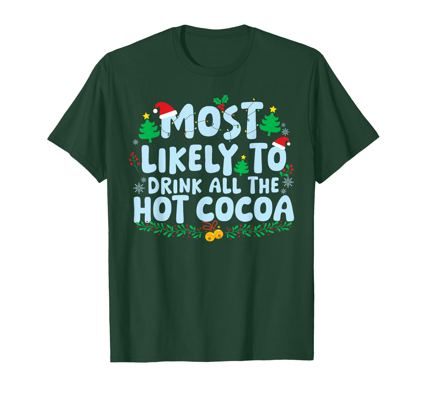 Most Likely to Drink All The Hot Cocoa Family Matching Xmas T-Shirt