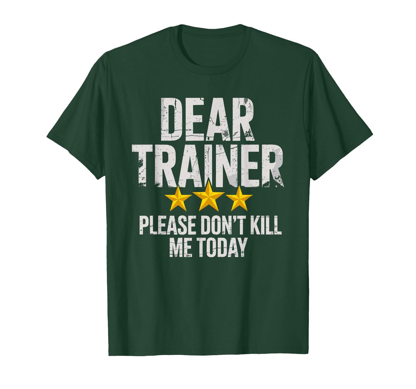 Dear Trainer Please Don't Kill Me Today Gym Workout Humor T-Shirt