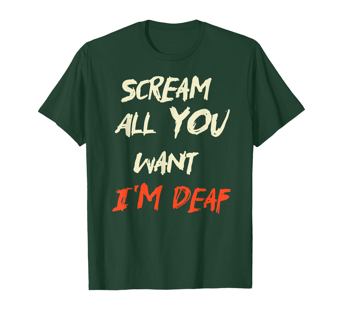 Scream All You Want I'm Deaf T-Shirt