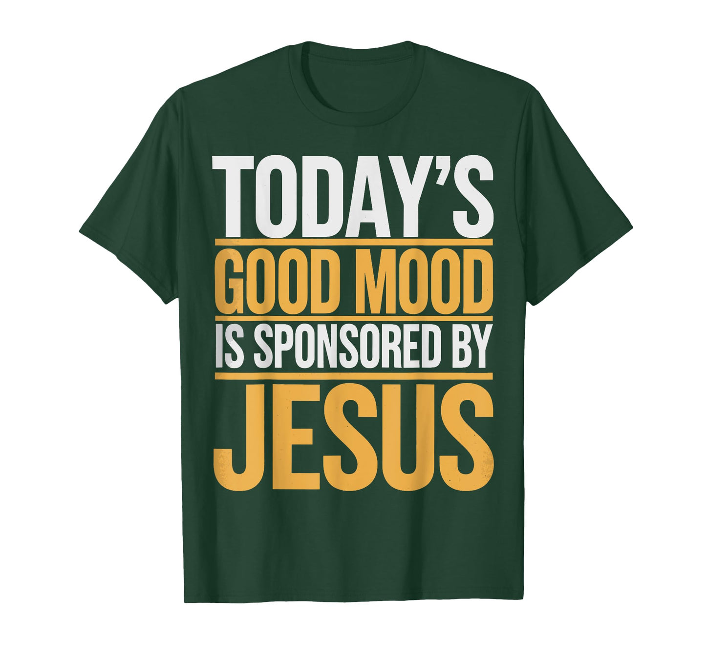 Today's Good Mood Is Sponsored By Jesus T-Shirt