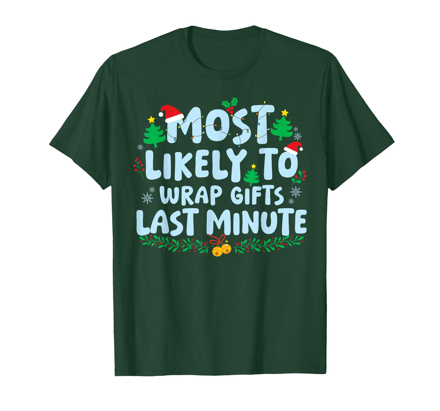 Most Likely to Wrap Gifts Late Minute Family Matching Xmas T-Shirt