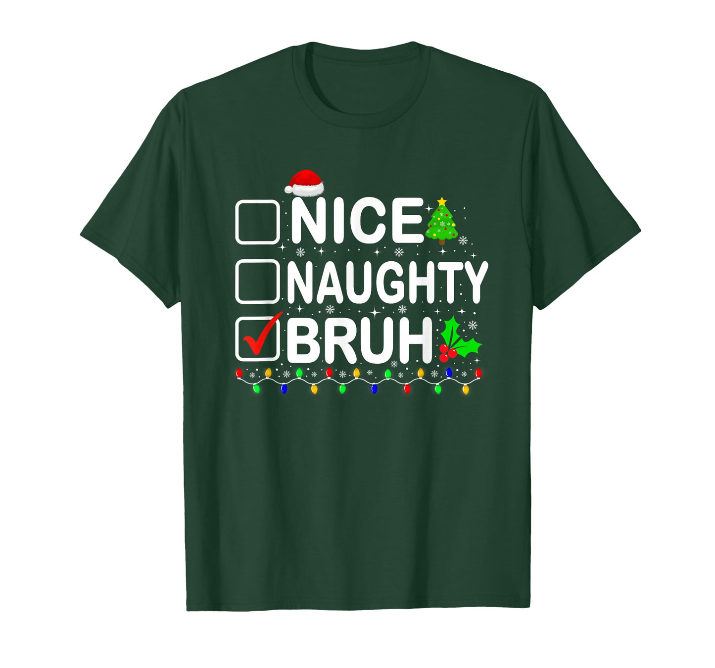Nice Naughty Bruh Christmas List Xmas Family Men Women T-Shirt