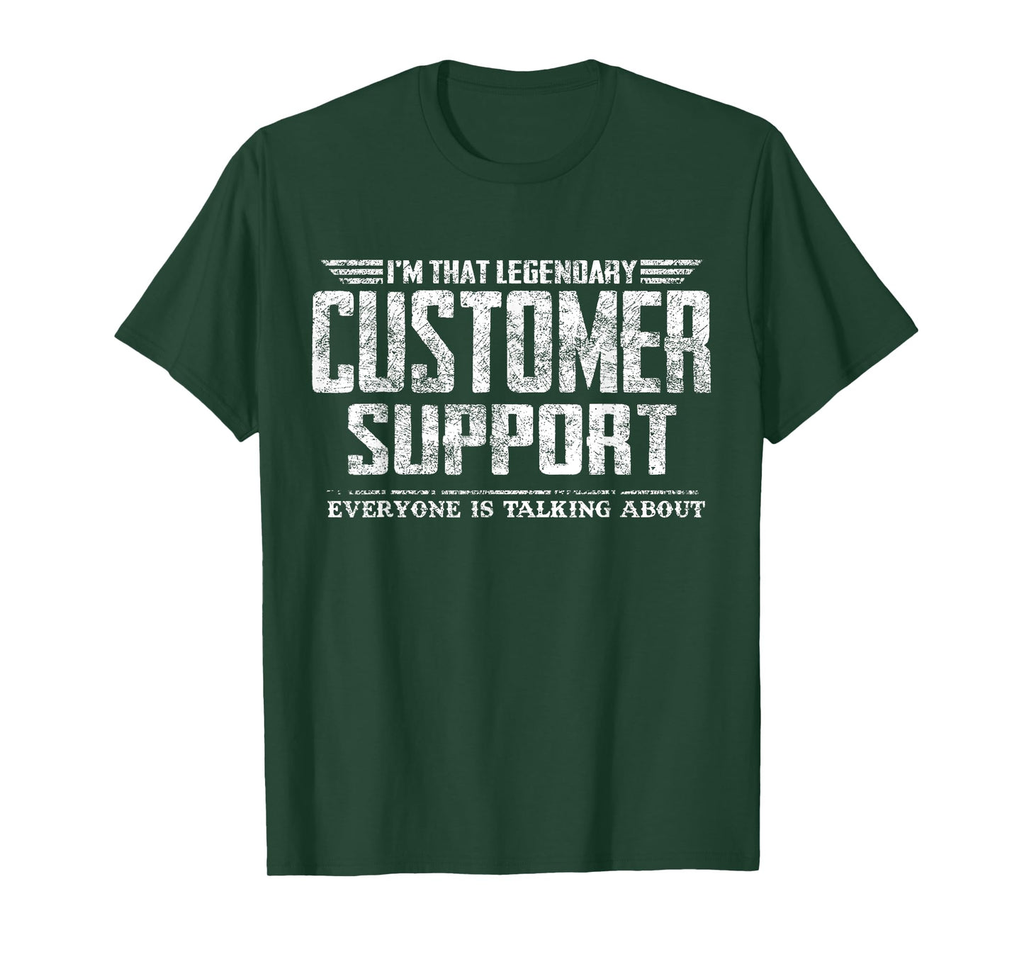 I'm That Legendary Customer Support T-Shirt