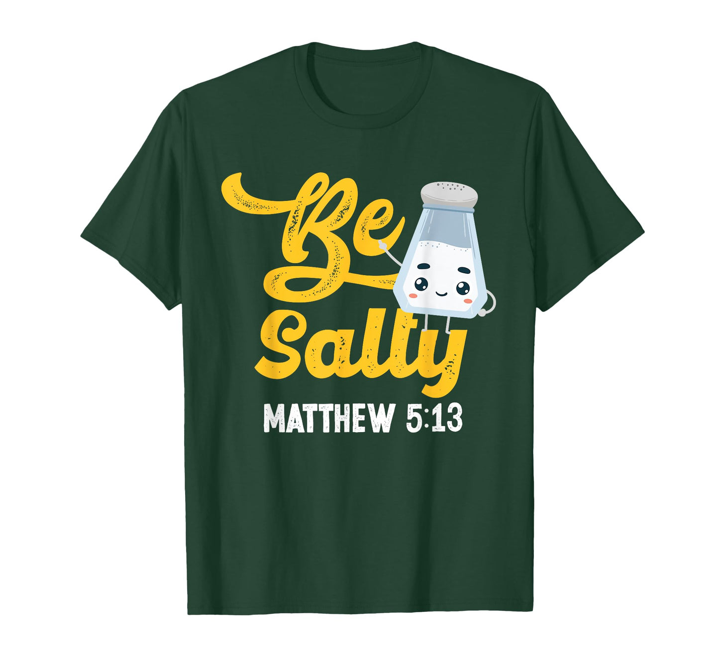 Christian Bible Verse Be Salty Matthew 5:13 T-Shirt