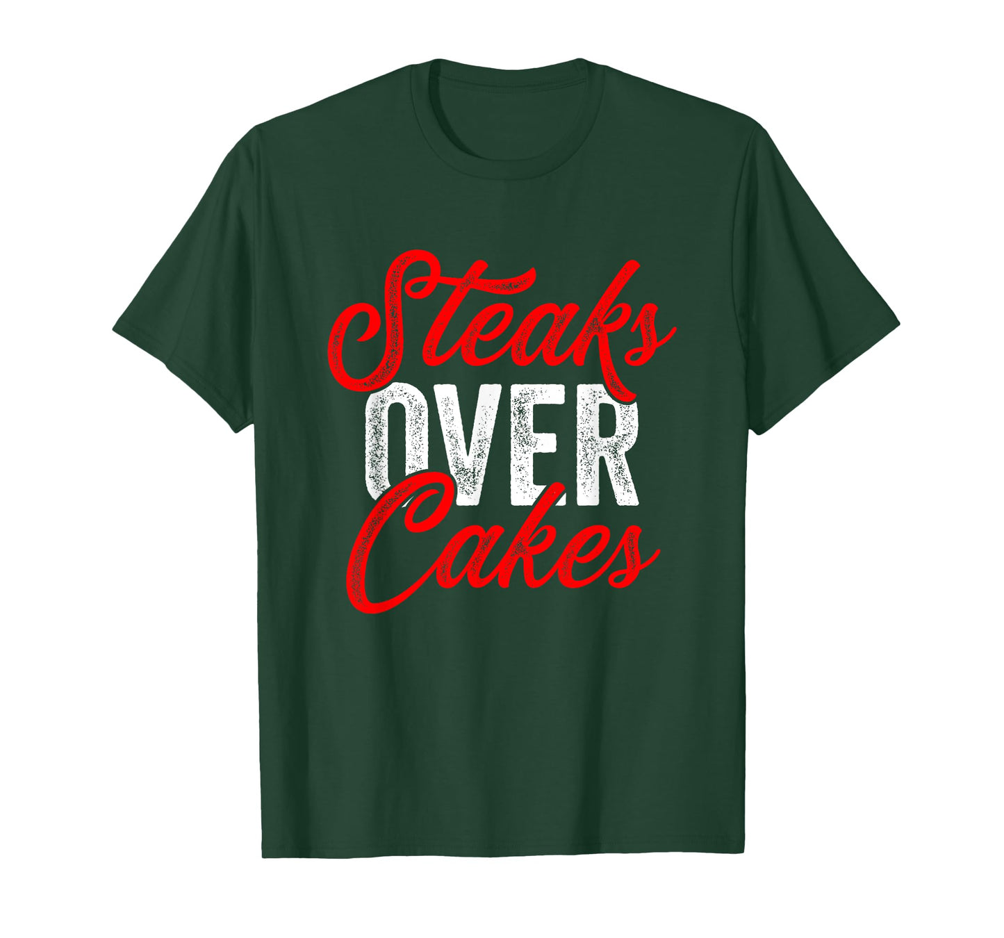 Steaks Over Cakes Funny Meat Eater Carnivore T-Shirt