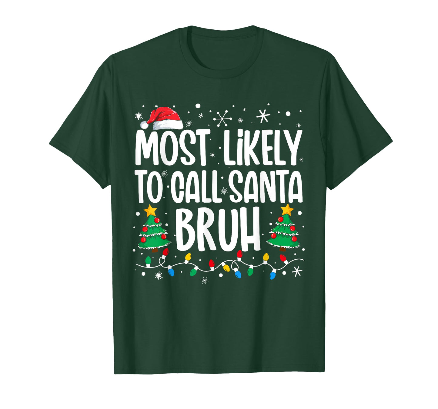 Most Likely To Call Santa Bruh Funny Family Christmas T-Shirt