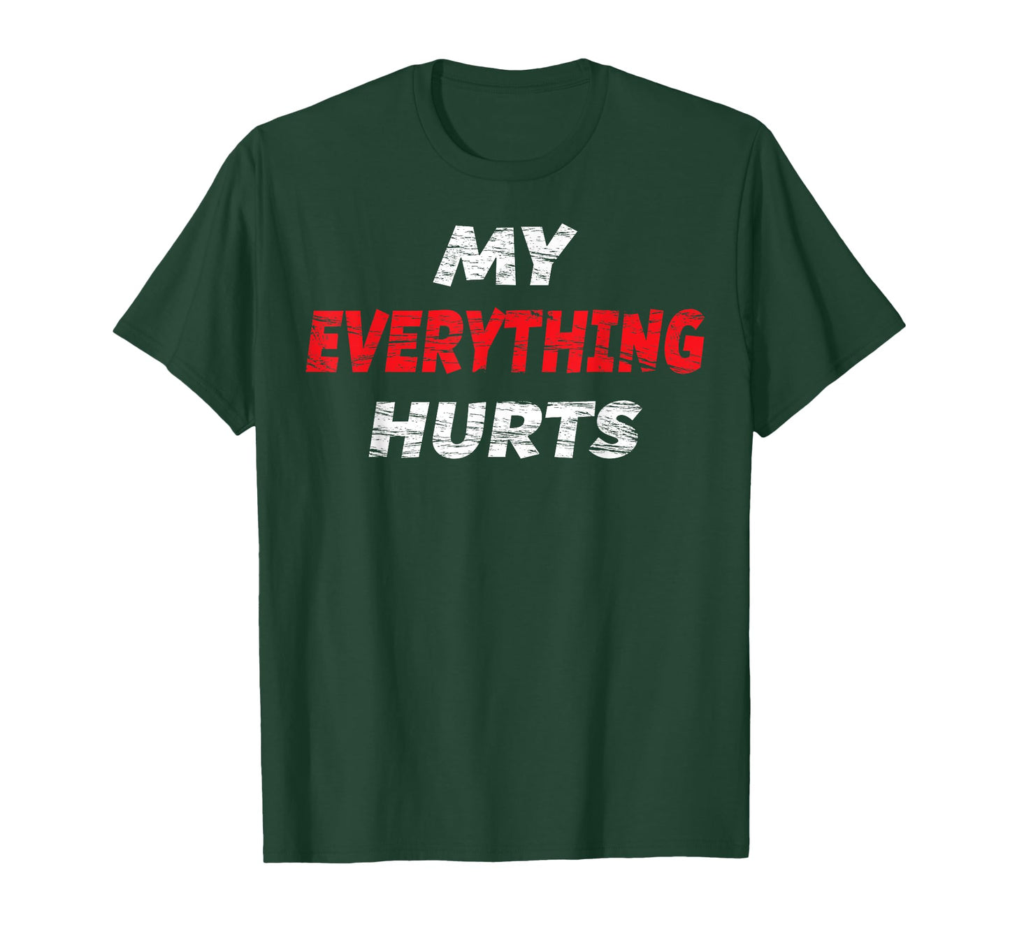 My EVERYTHING Hurts T-Shirt | Fitness - Workout - Gym T-Shirt