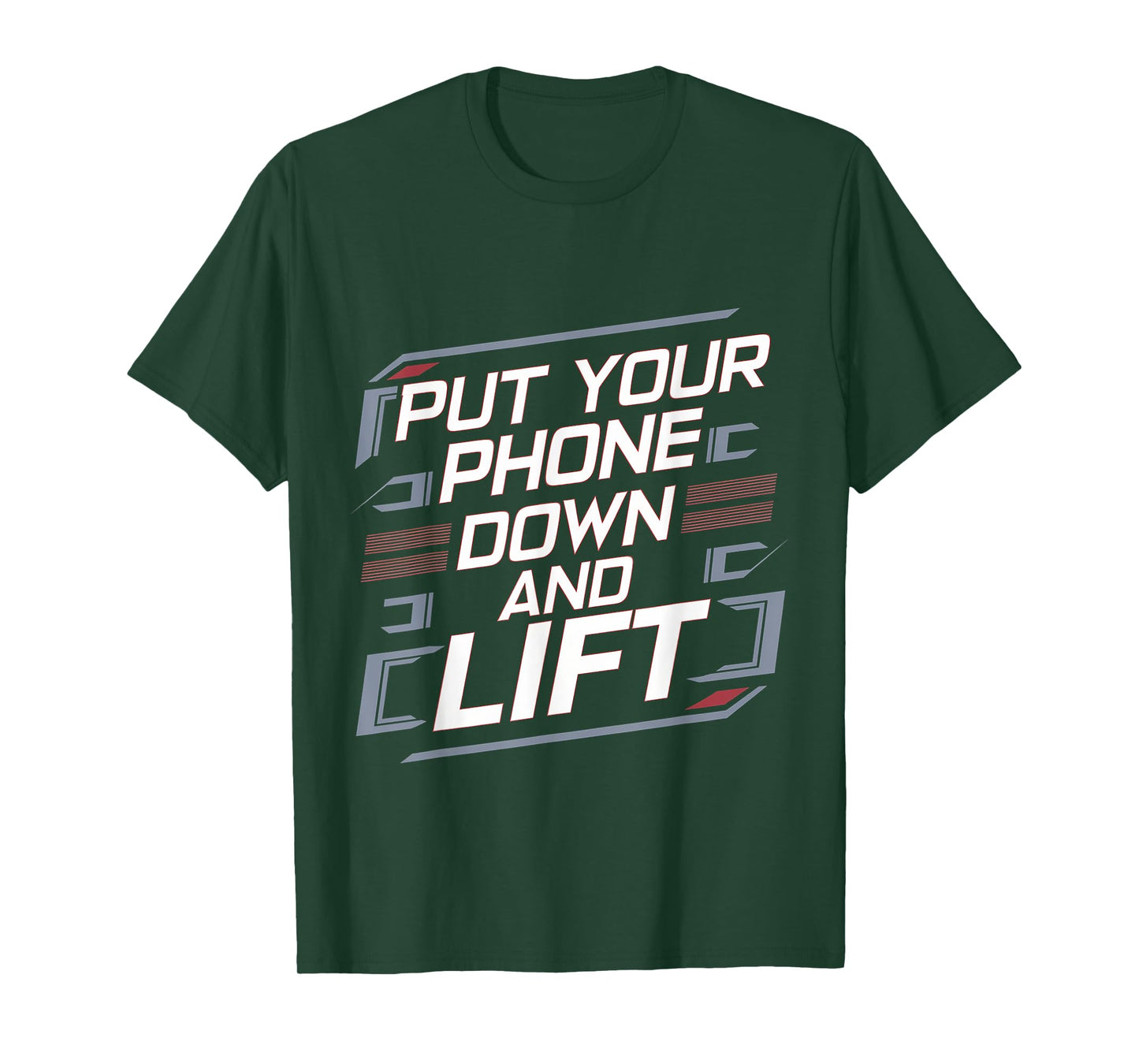 Put Your Phone Down And Lift |----- T-Shirt