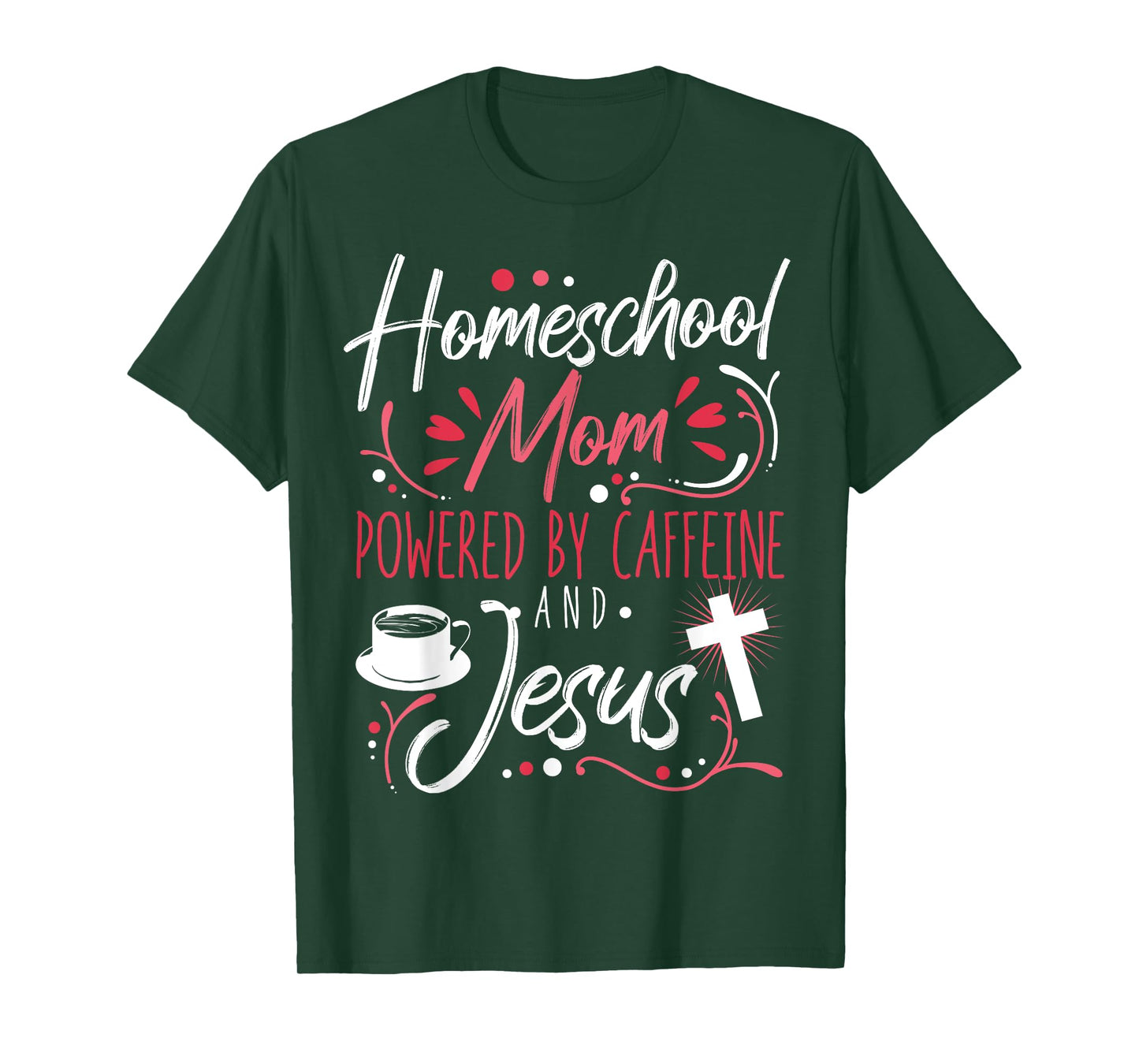Homeschool Mom Caffeine & Jesus Coffee Lover Teacher Mom T-Shirt for Men Women