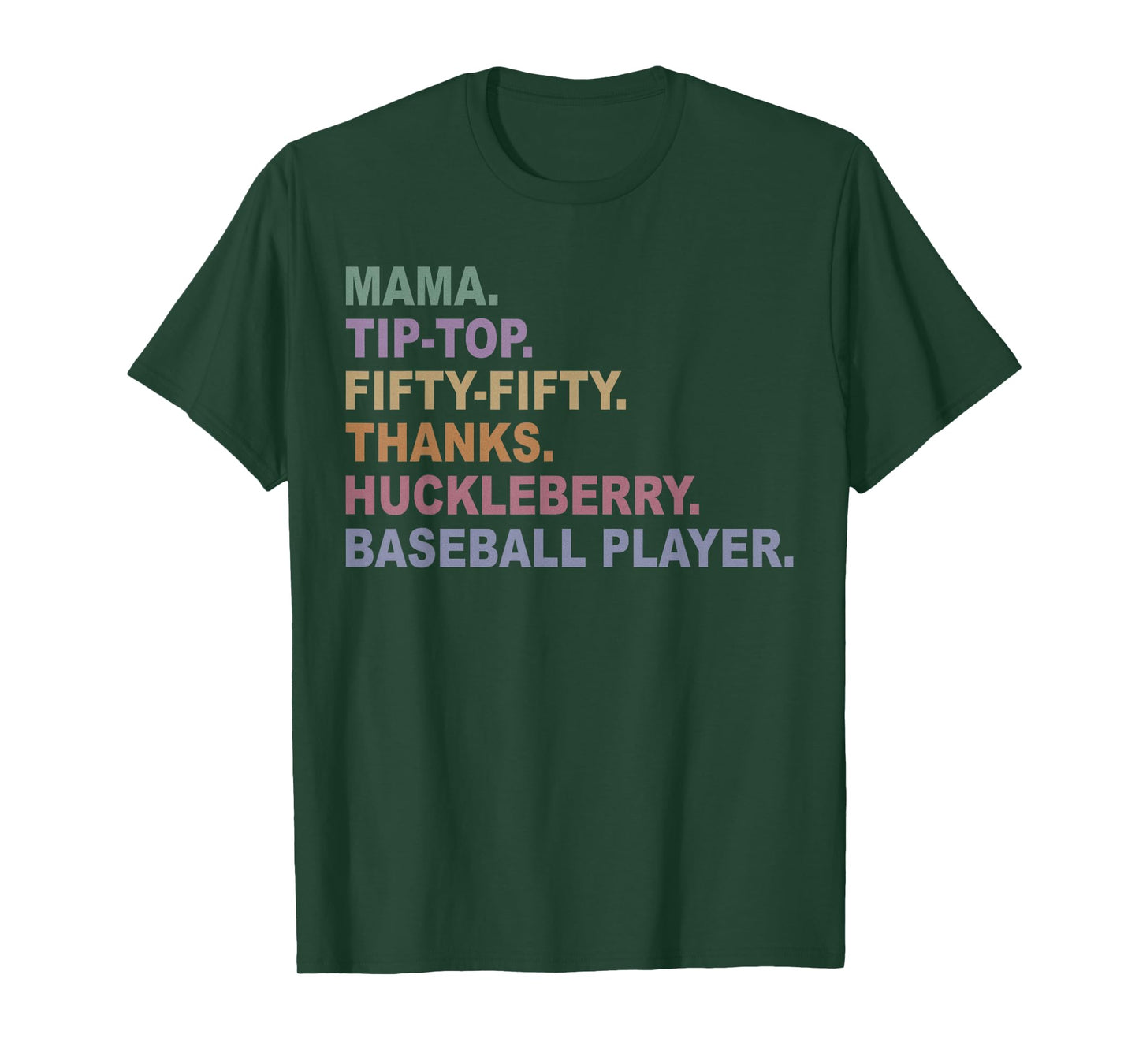 Mama Tip-Top Fifty Fifty Thanks Huckleberry Basebal Player T-Shirt