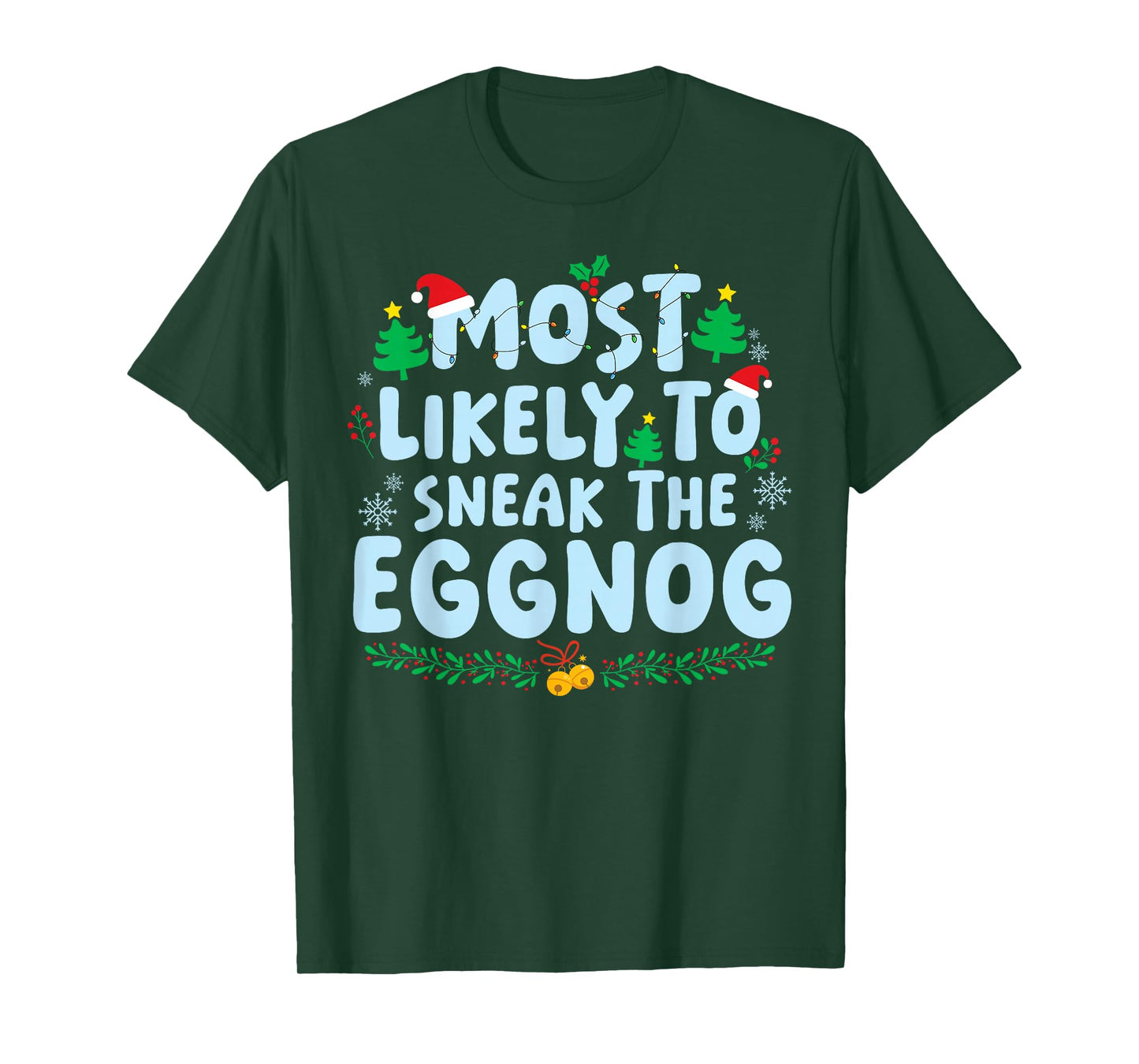 Most Likely to Sneak The Eggnog Family Matching Christmas T-Shirt
