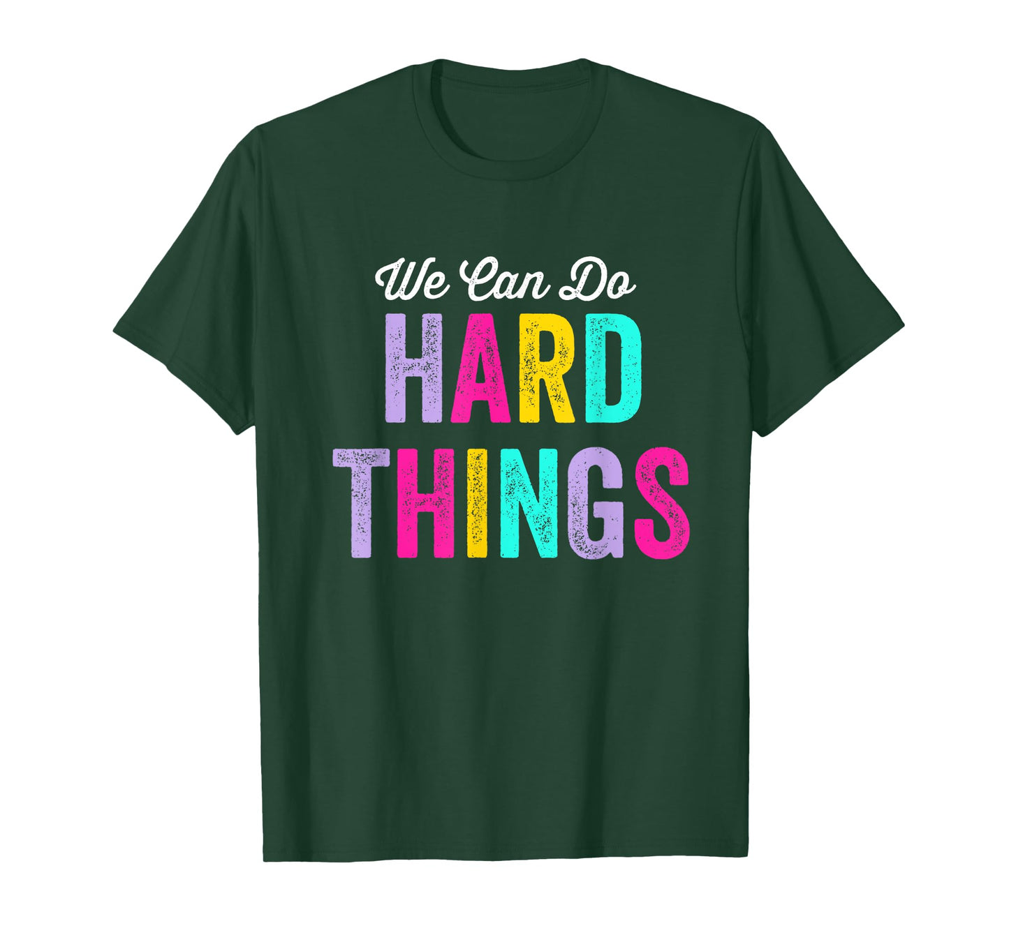 We Can Do Hard Things T-Shirt
